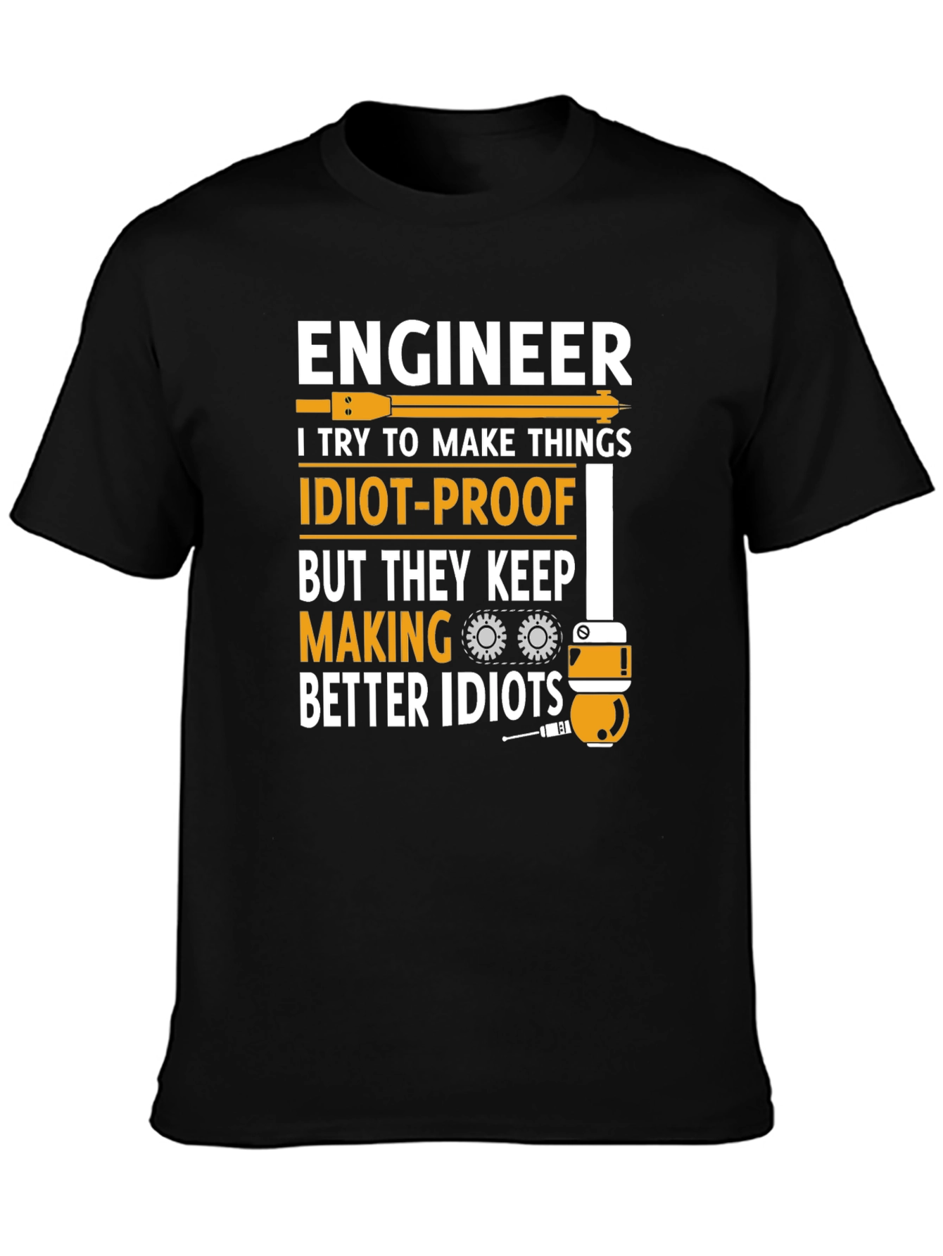 Engineer Humor T-Shirt - Idiot Proofing
