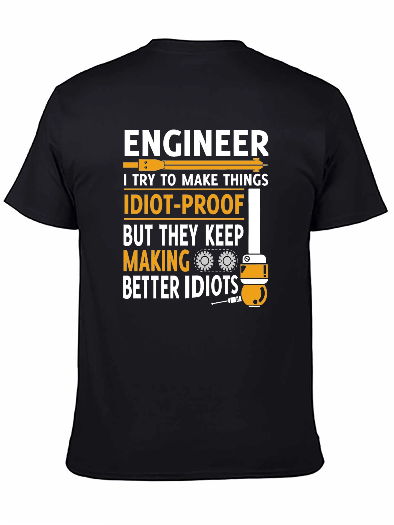 Engineer Humor T-Shirt - Idiot Proofing