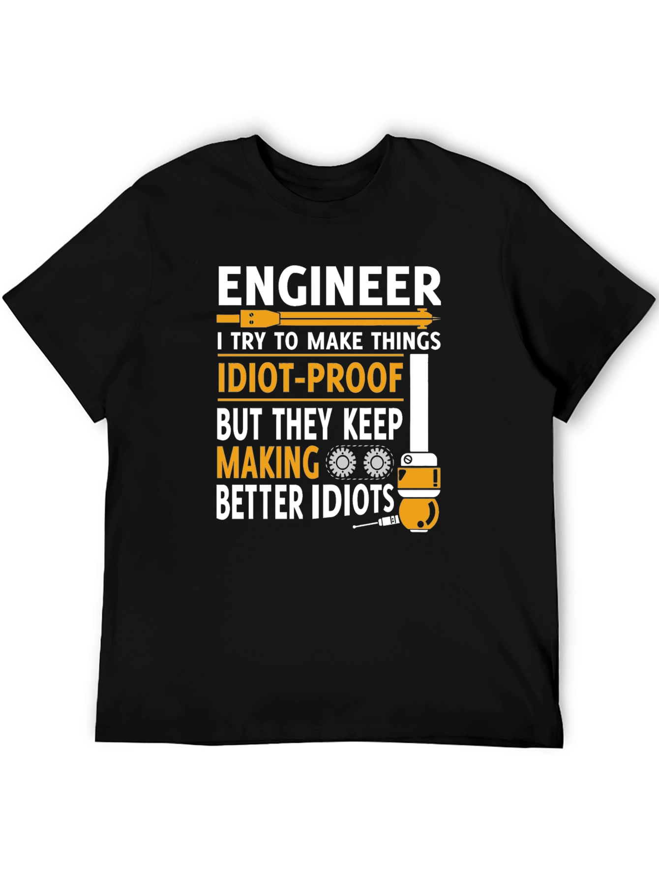 Engineer Humor T-Shirt - Idiot Proofing