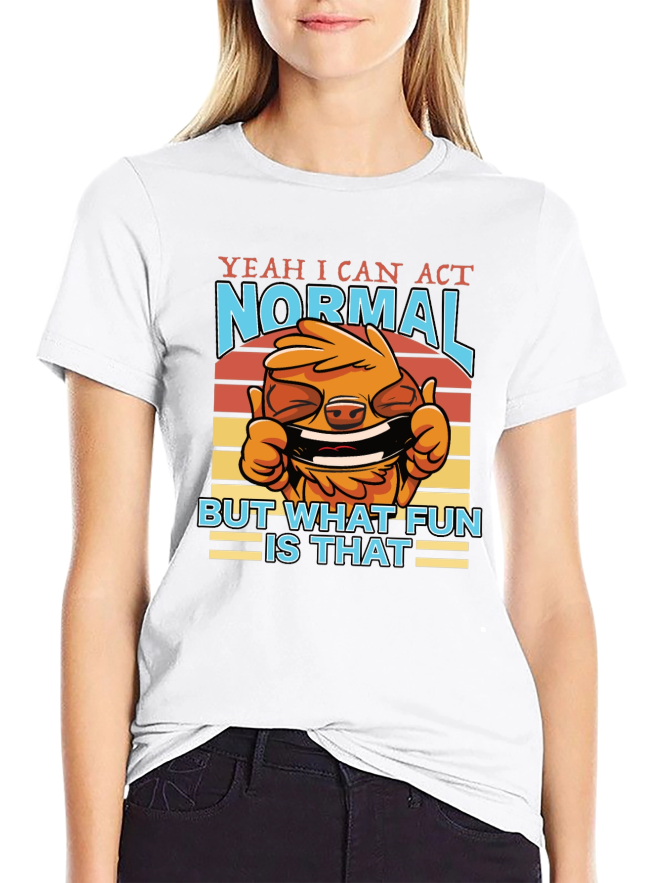Funny Yeah I Can Act Normal Graphic T-Shirt
