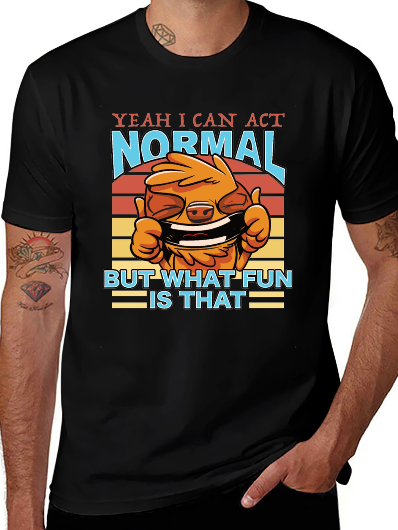 Funny Yeah I Can Act Normal Graphic T-Shirt