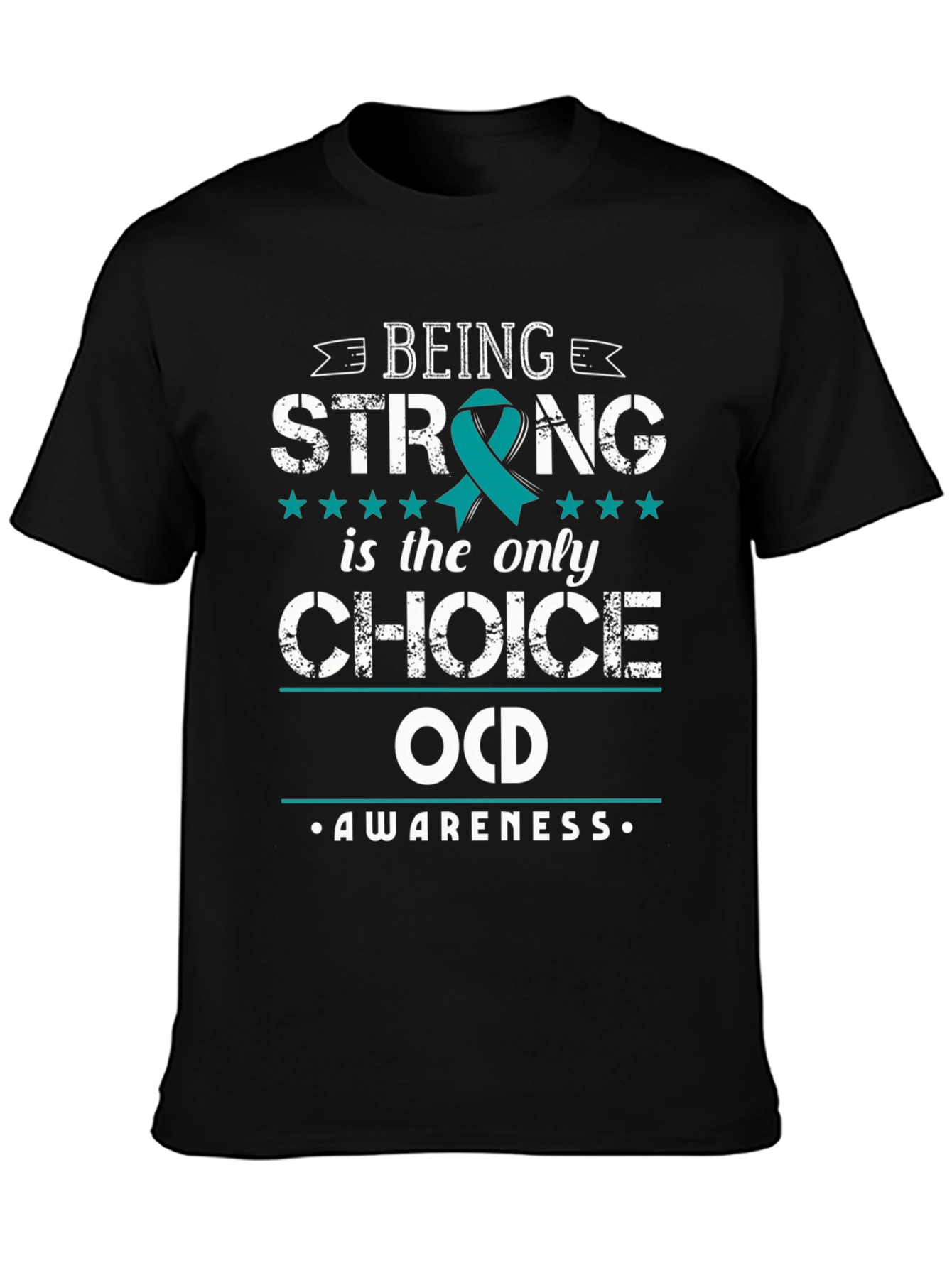 OCD Awareness Graphic Tee - Being Strong Choice T-Shirt