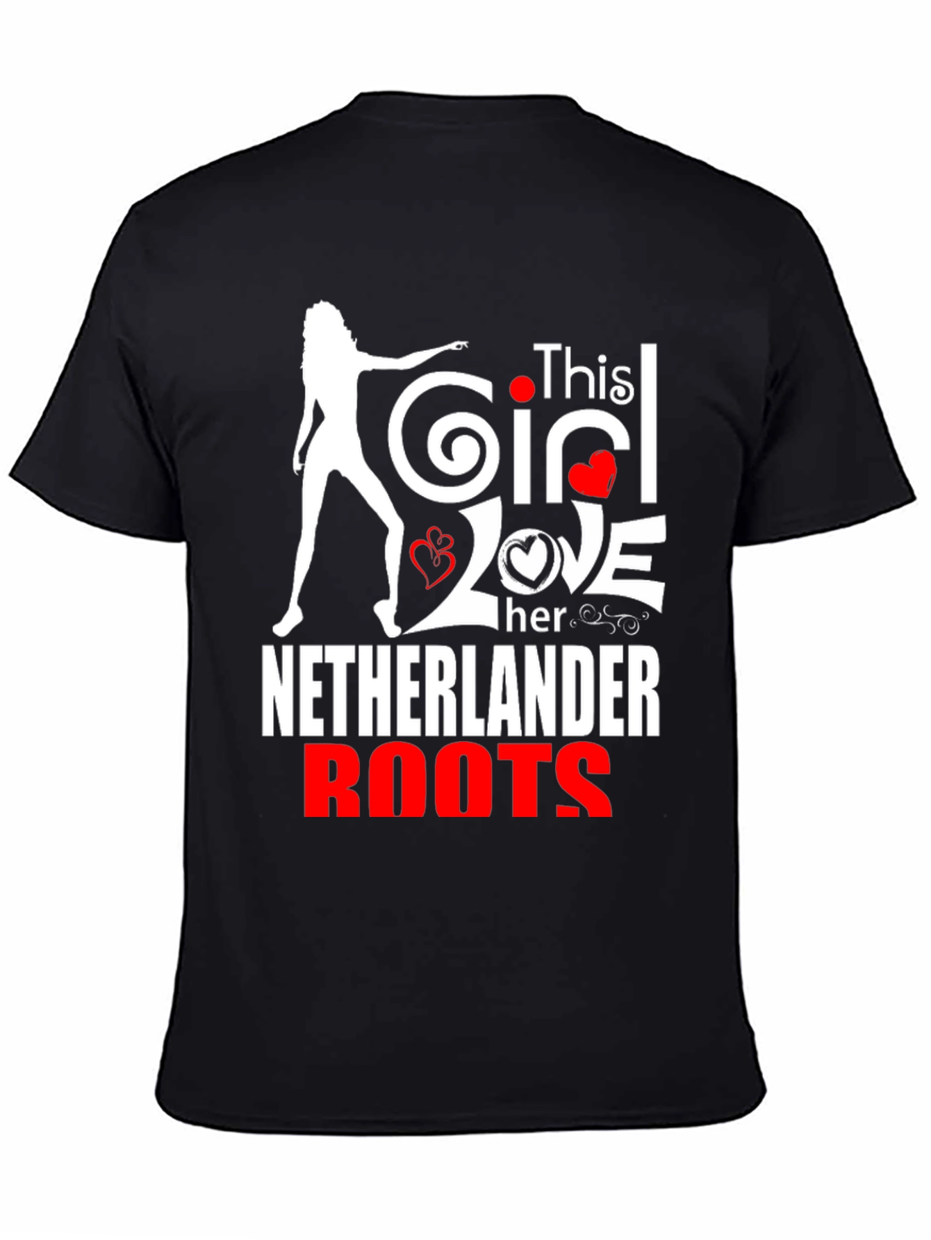 This Girl Loves Her Netherlander Roots T-Shirt