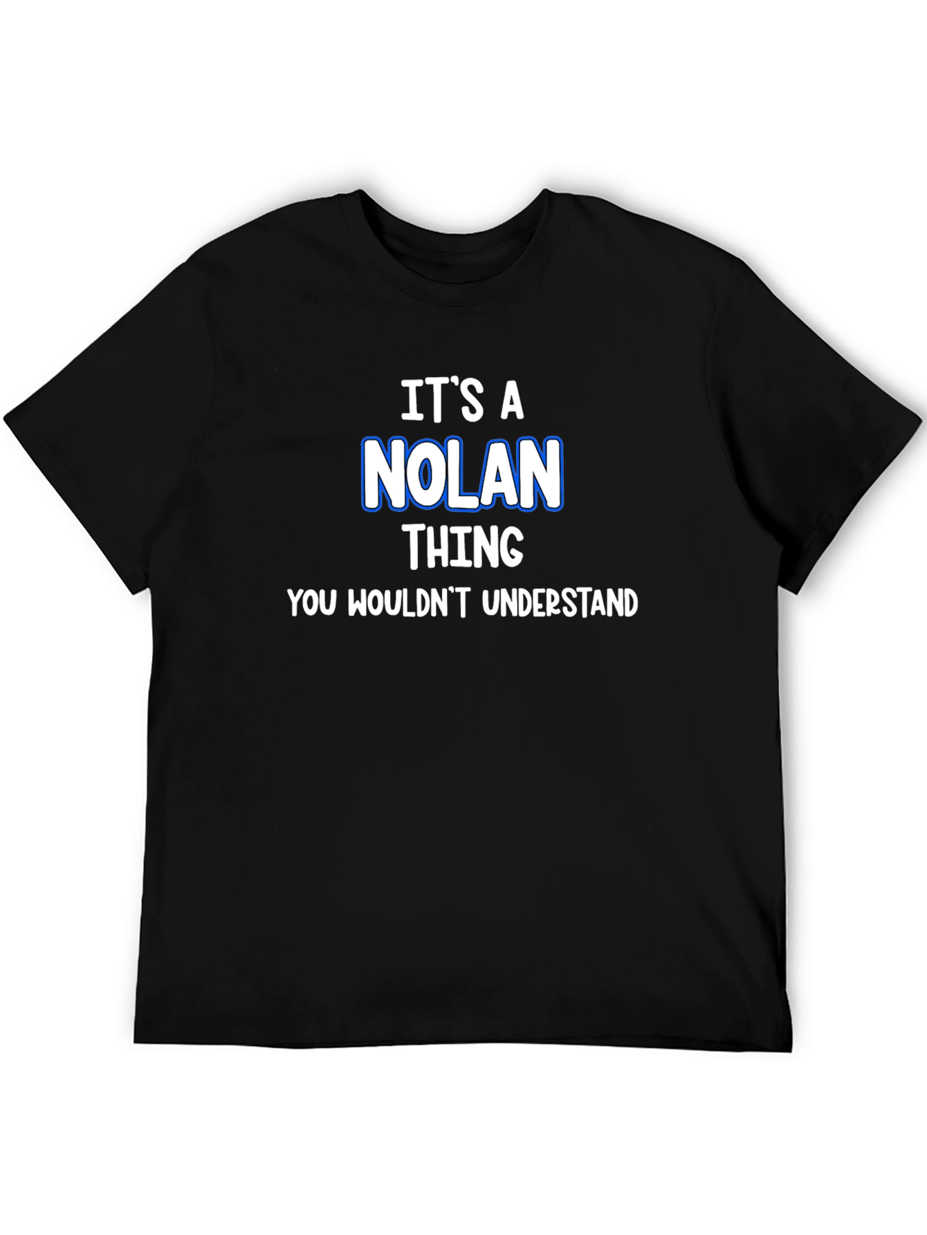 Its a Nolan Thing T-Shirt