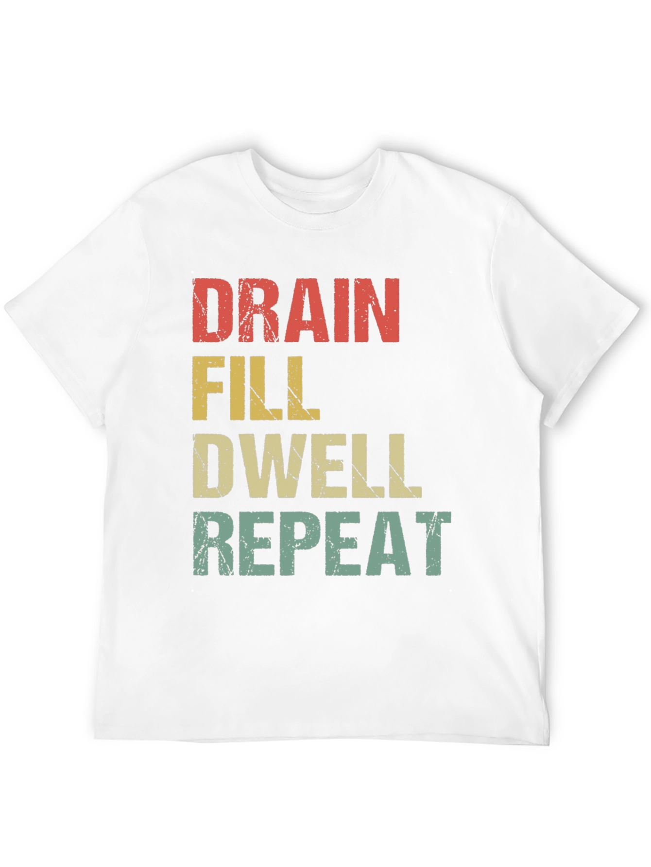 Drain Fill Dwell Repeat Graphic T-Shirt