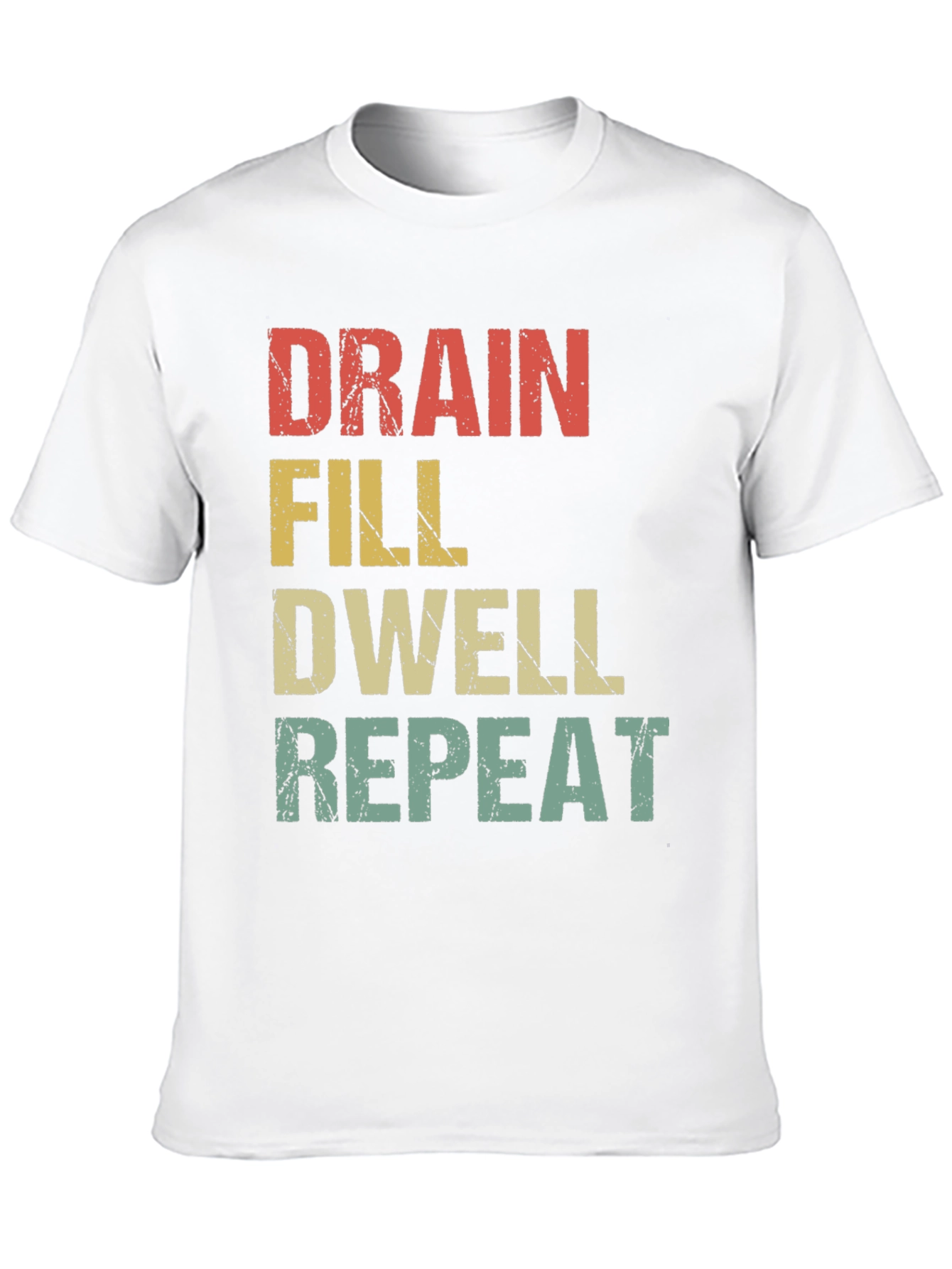 Drain Fill Dwell Repeat Graphic T-Shirt