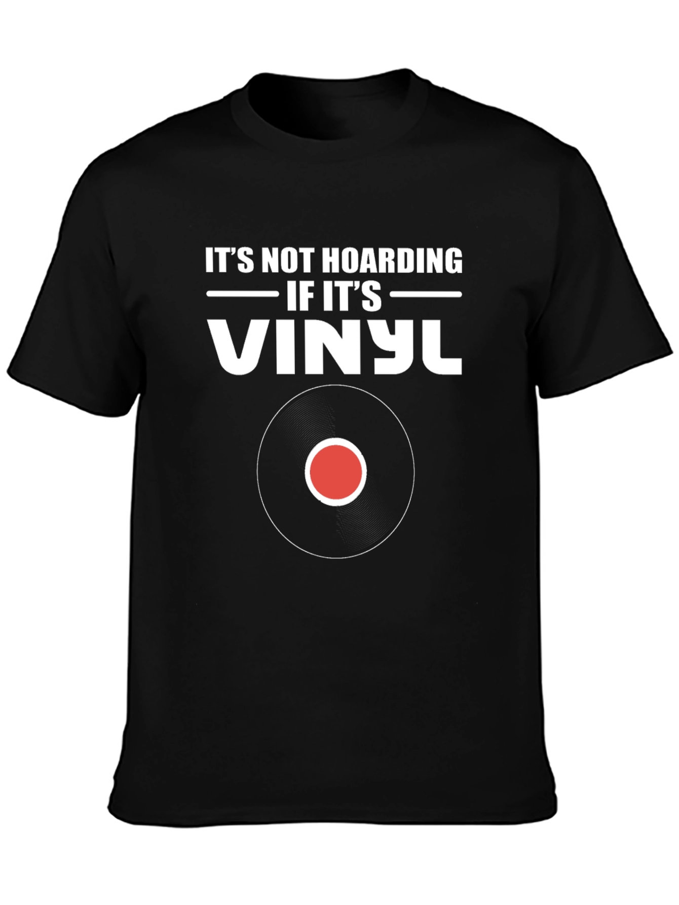 Its Not Hoarding If Its Vinyl T-Shirt