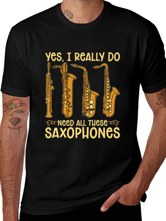 Saxophone Lover T-Shirt - Yes I Need All These Saxophones!