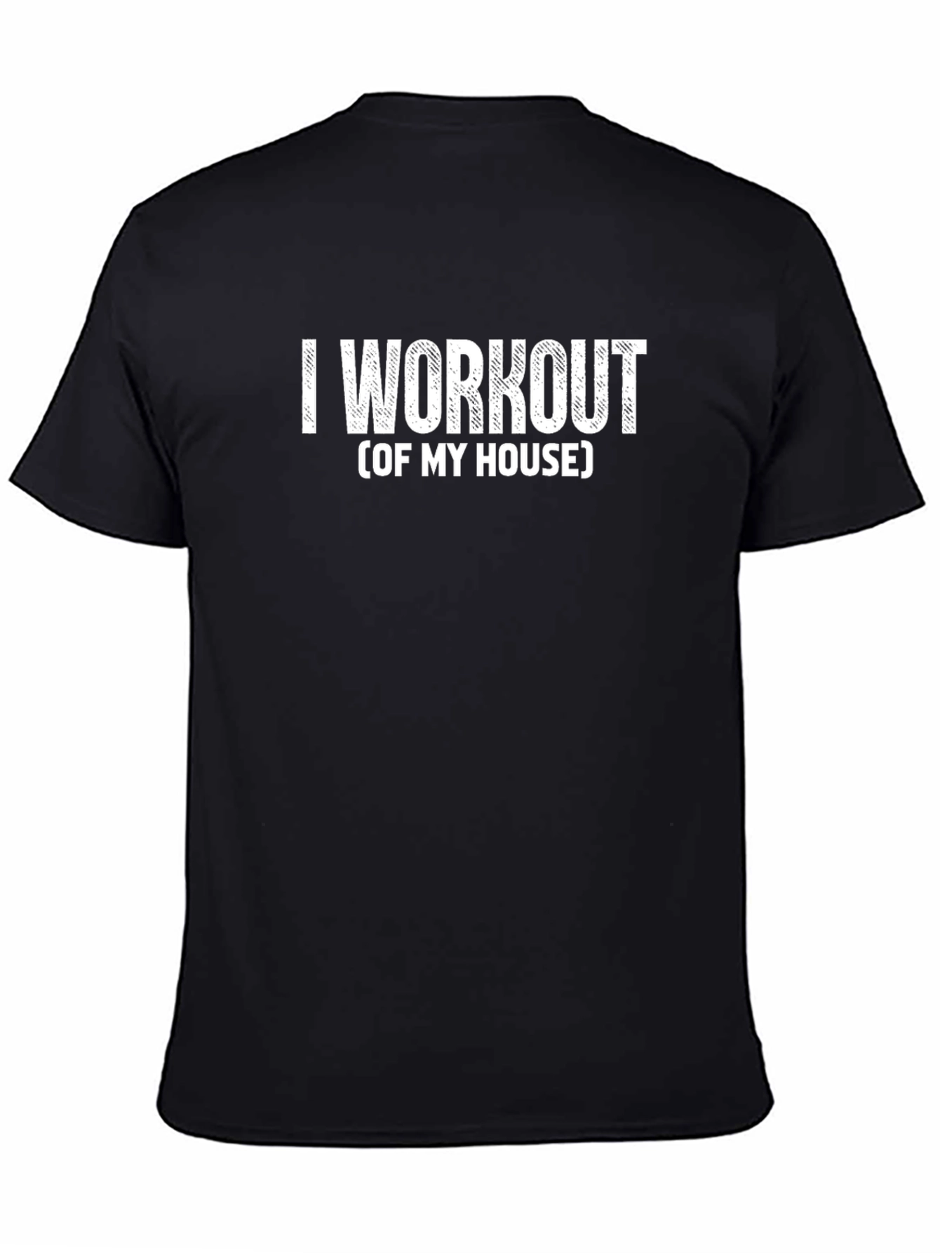 I Workout (Of My House) Graphic T-Shirt