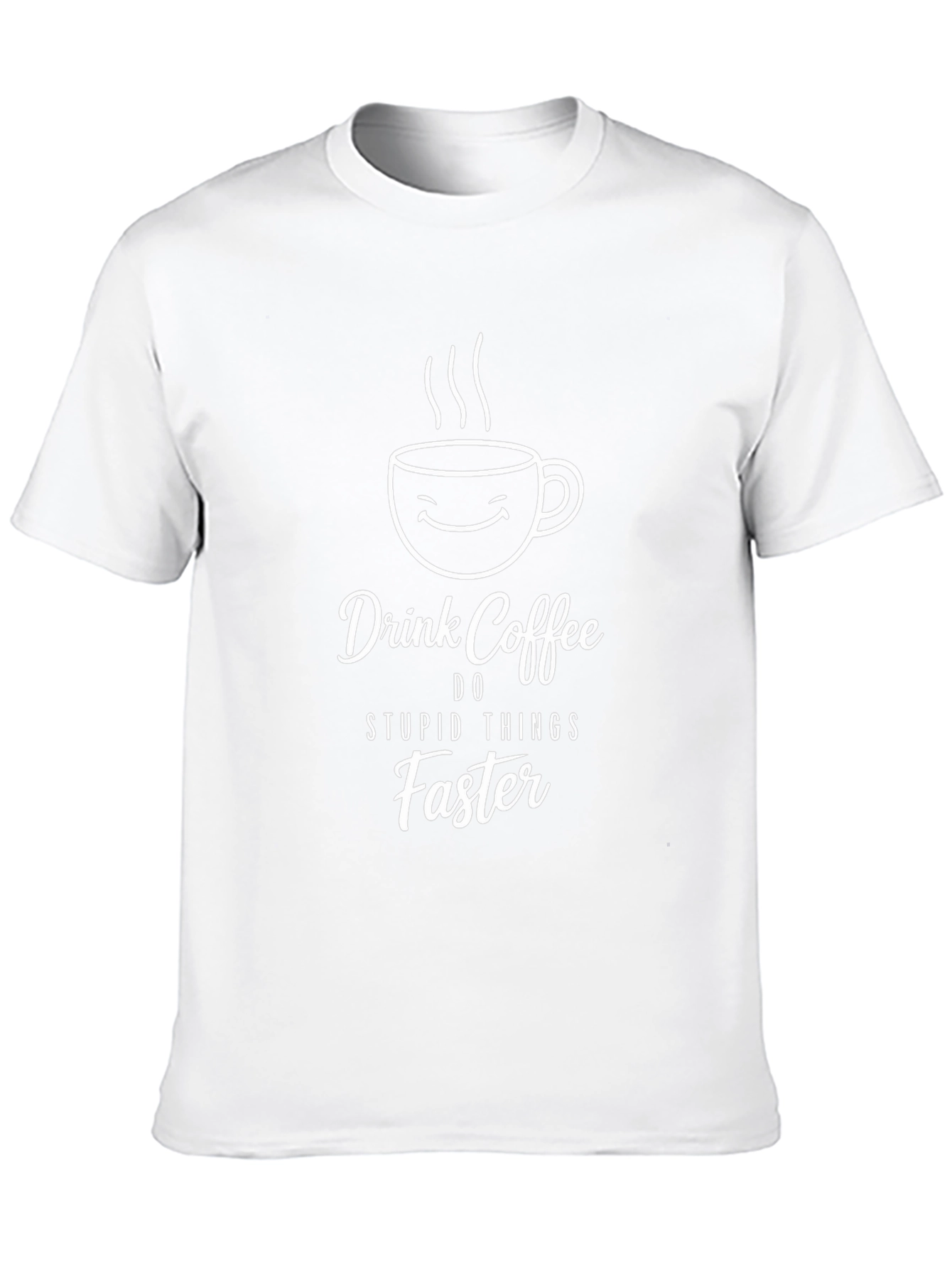 Drink Coffee Do Stupid Things Faster T-Shirt