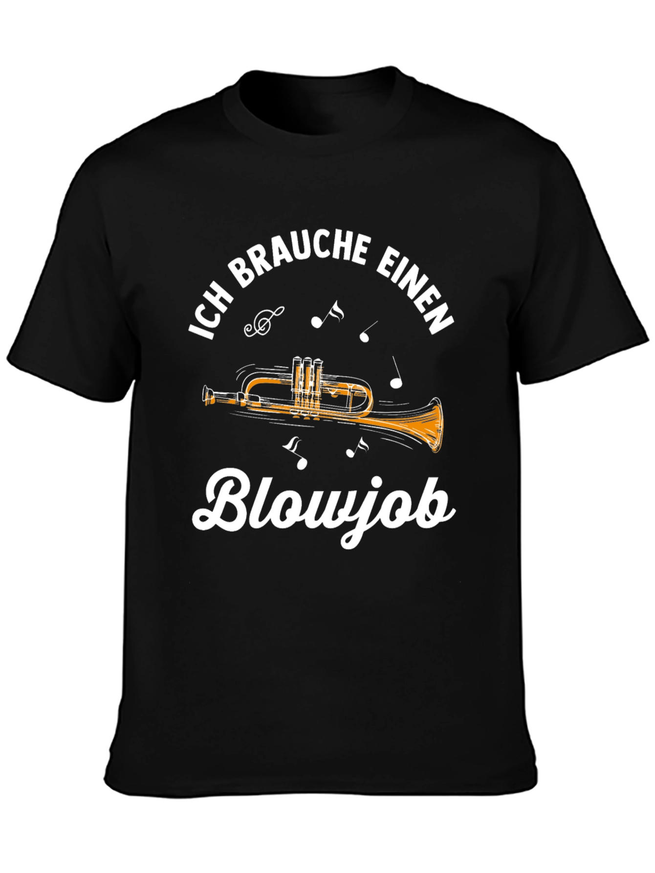 Ich Brauche Einen Blowjob Trumpet T-Shirt