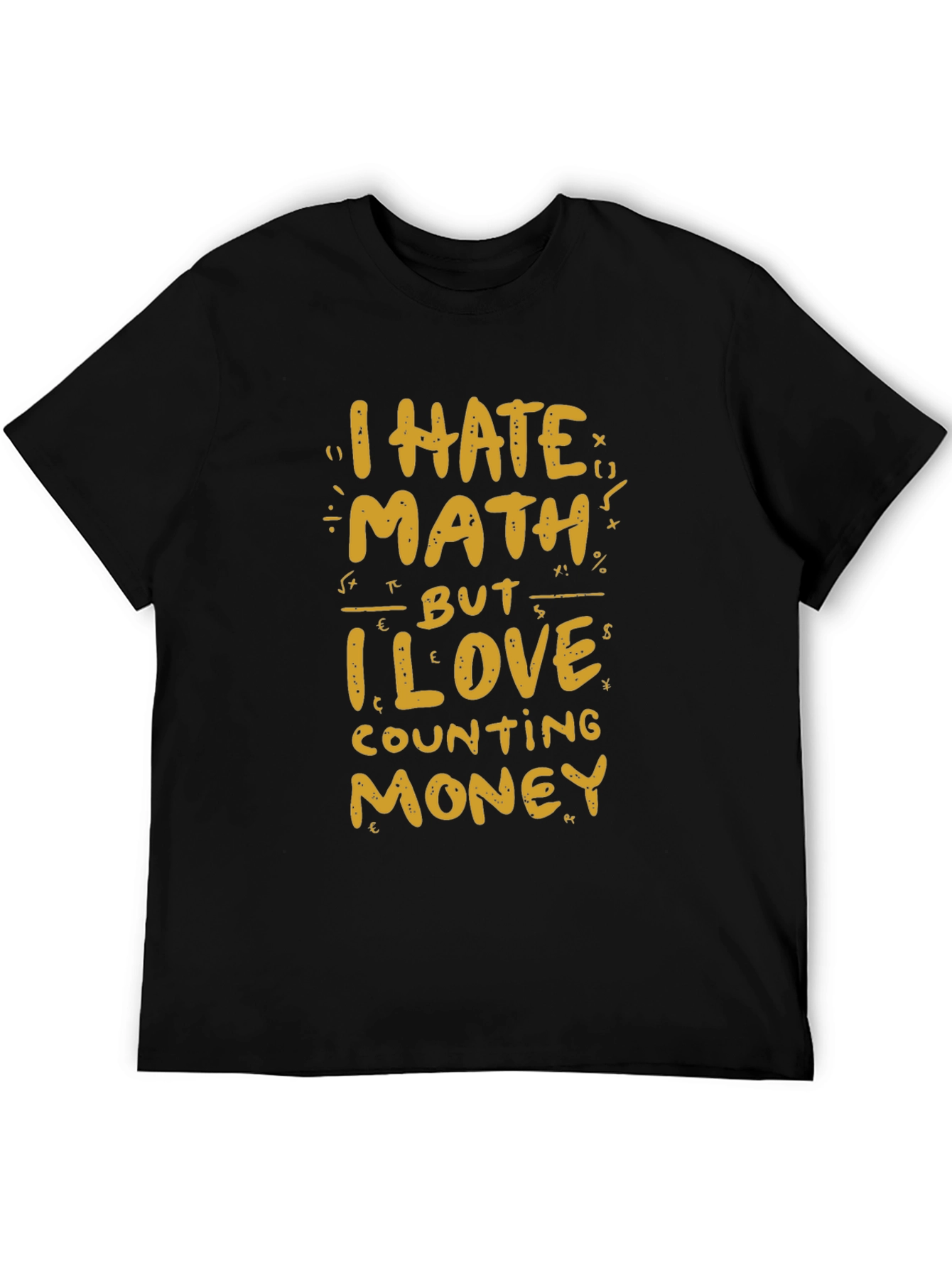 I Hate Math But I Love Money T-Shirt