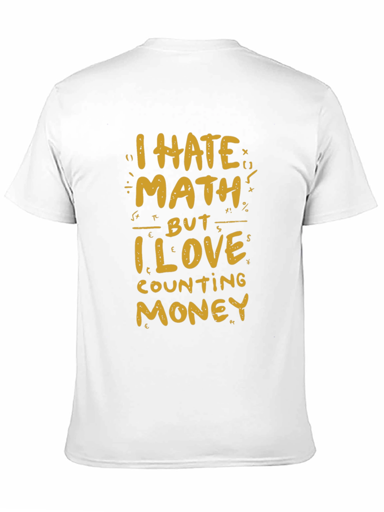 I Hate Math But I Love Money T-Shirt