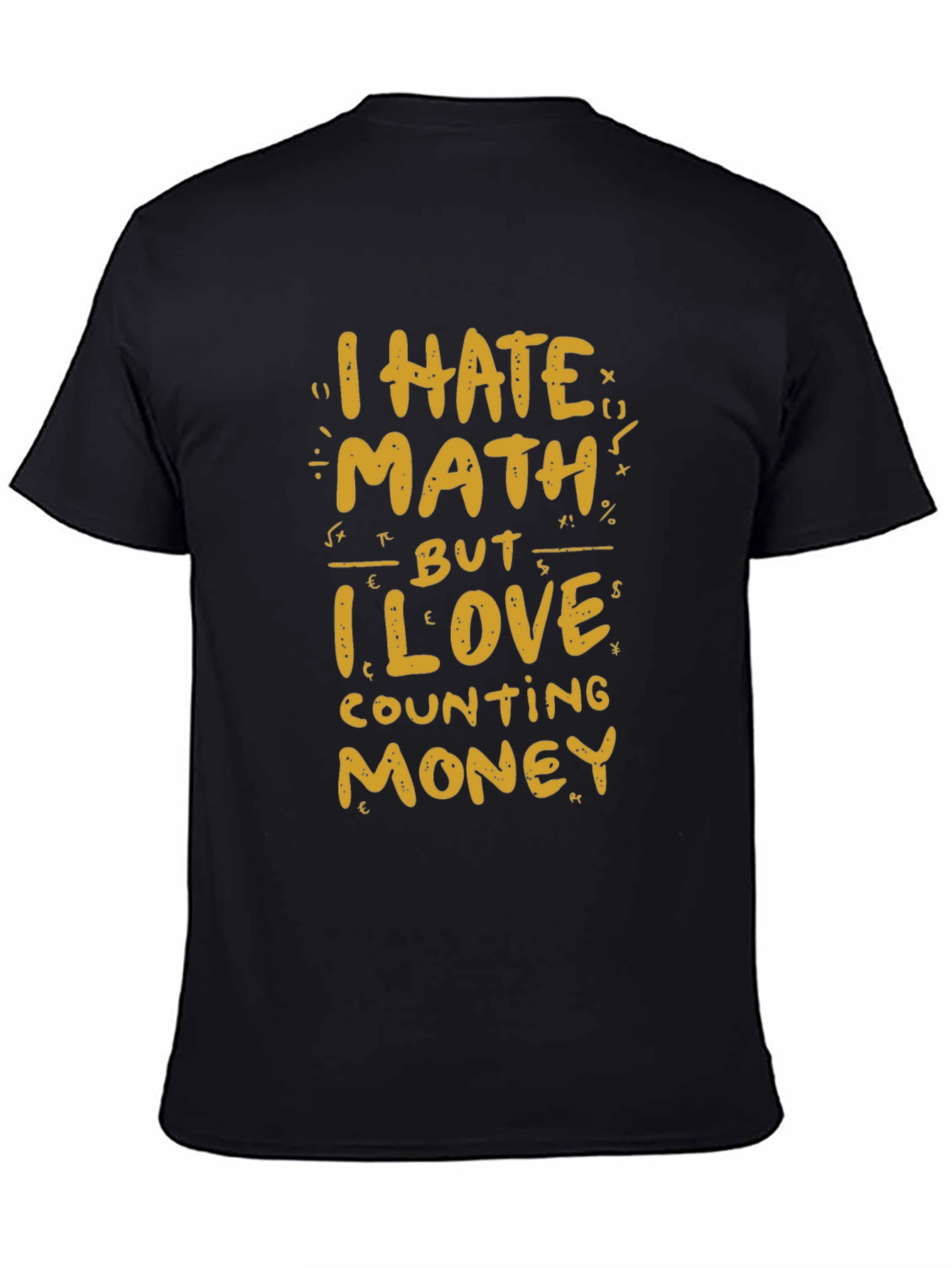 I Hate Math But I Love Money T-Shirt