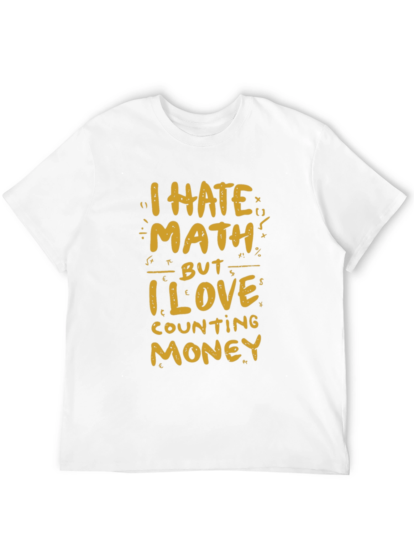 I Hate Math But I Love Money T-Shirt