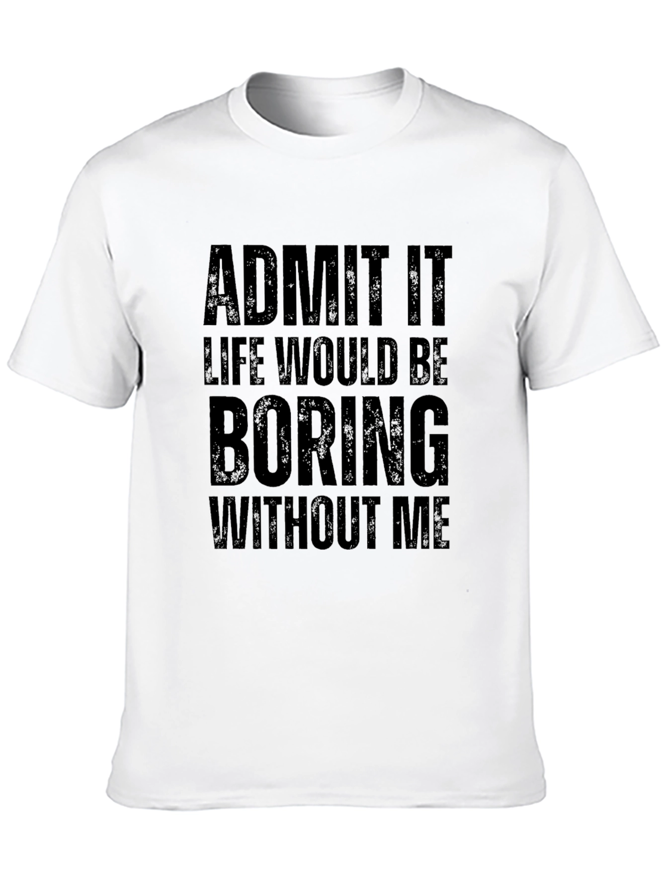 Admit It Funny Graphic T-Shirt