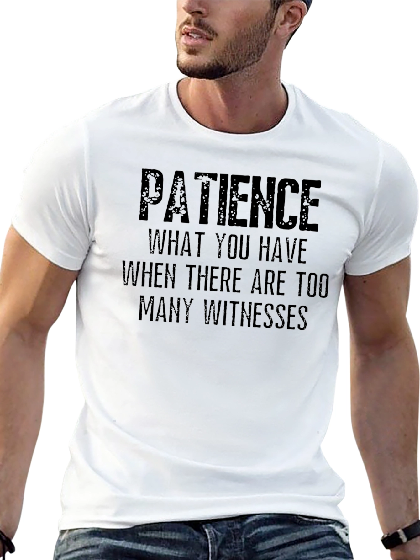 Patience Sarcastic Humor T-Shirt