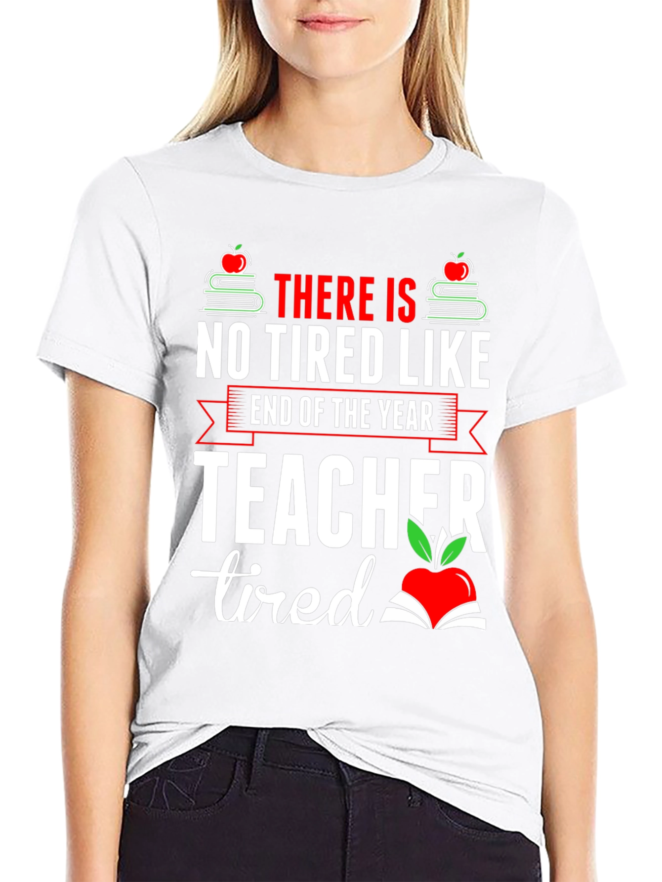 End of Year Teacher Tired T-Shirt