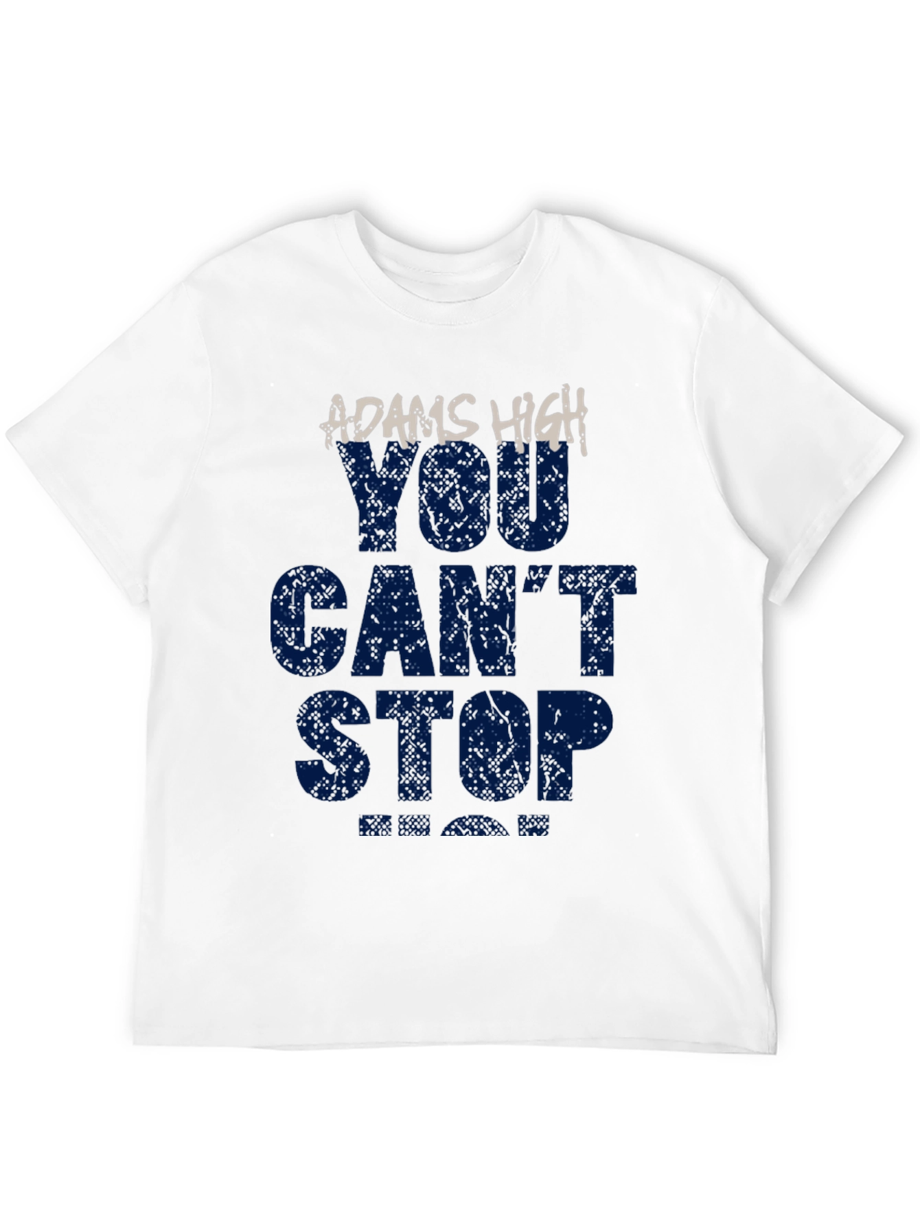 Adams High You Cant Stop Graphic T-Shirt