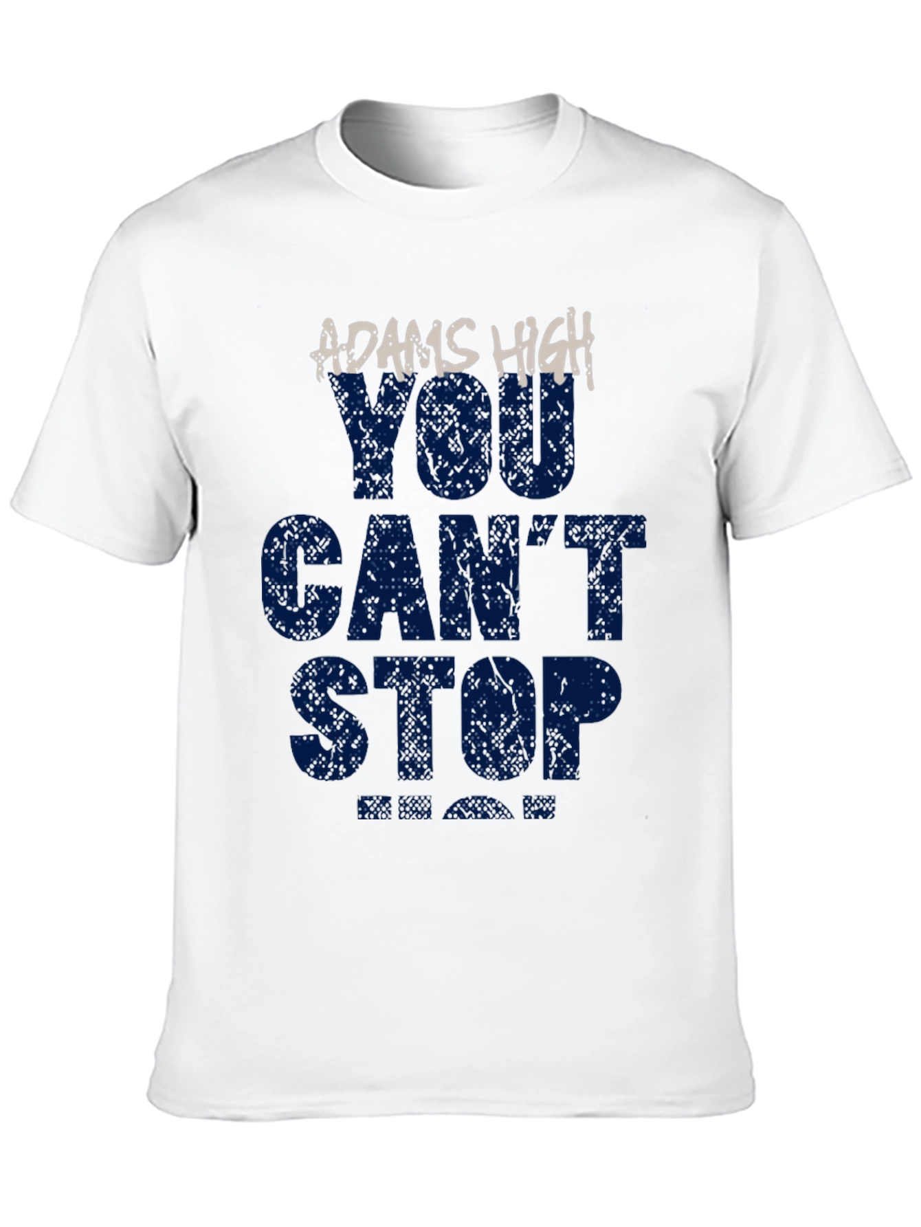 Adams High You Cant Stop Graphic T-Shirt