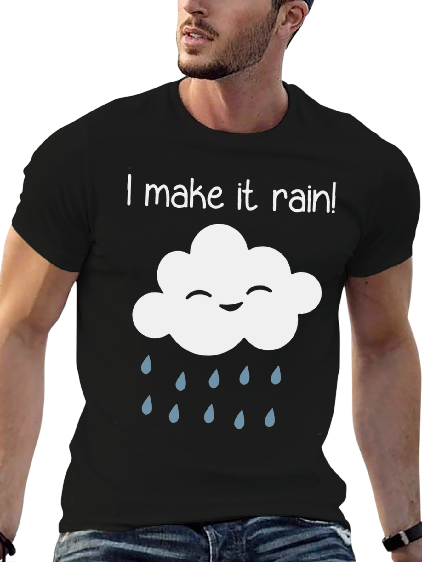 I Make It Rain T-Shirt - Funny Cloud Design