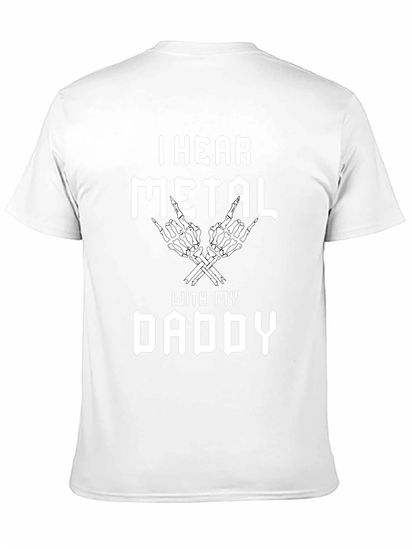 I Hear Metal With My Daddy T-Shirt