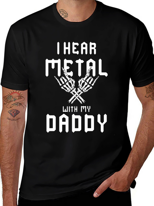 I Hear Metal With My Daddy T-Shirt