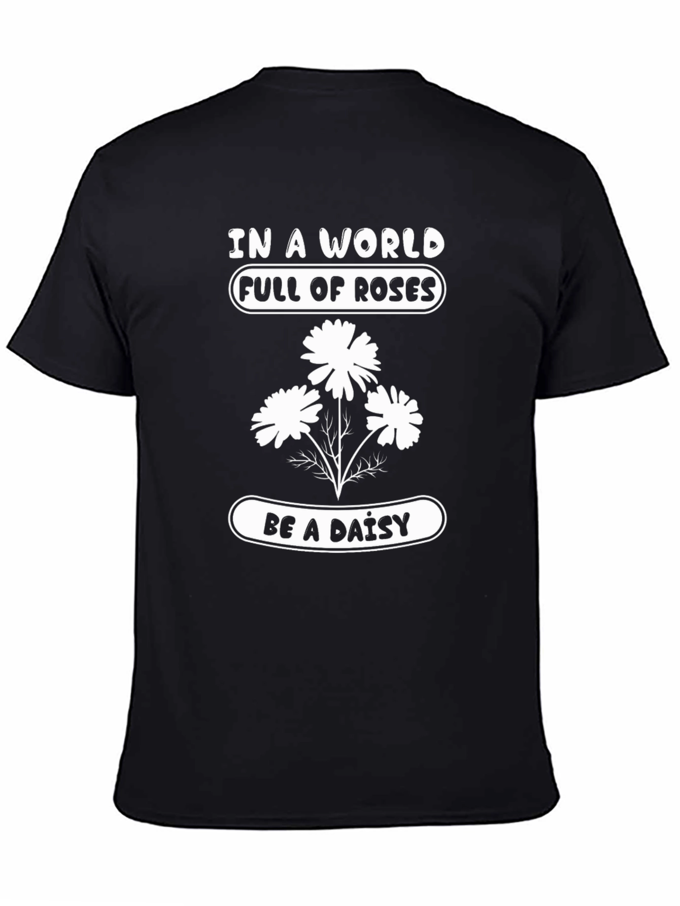 Be A Daisy T-Shirt - Floral Graphic Tee