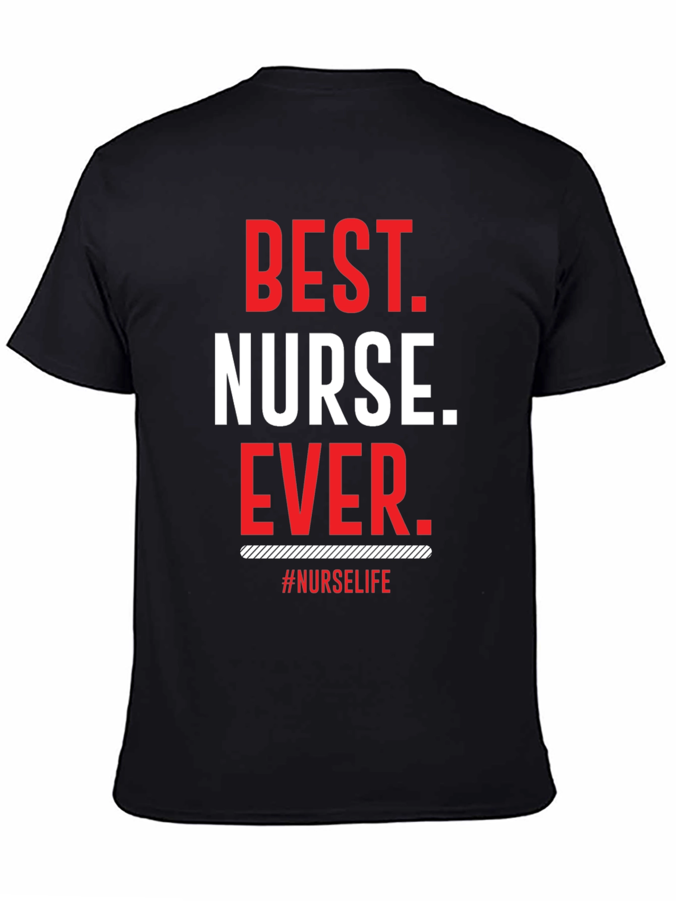 Best Nurse Ever T-Shirt - Nurse Life Tee