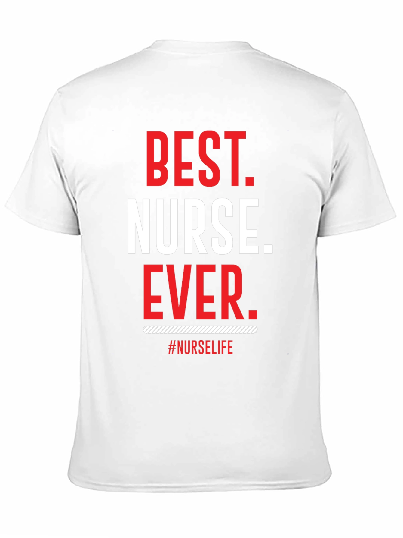 Best Nurse Ever T-Shirt - Nurse Life Tee