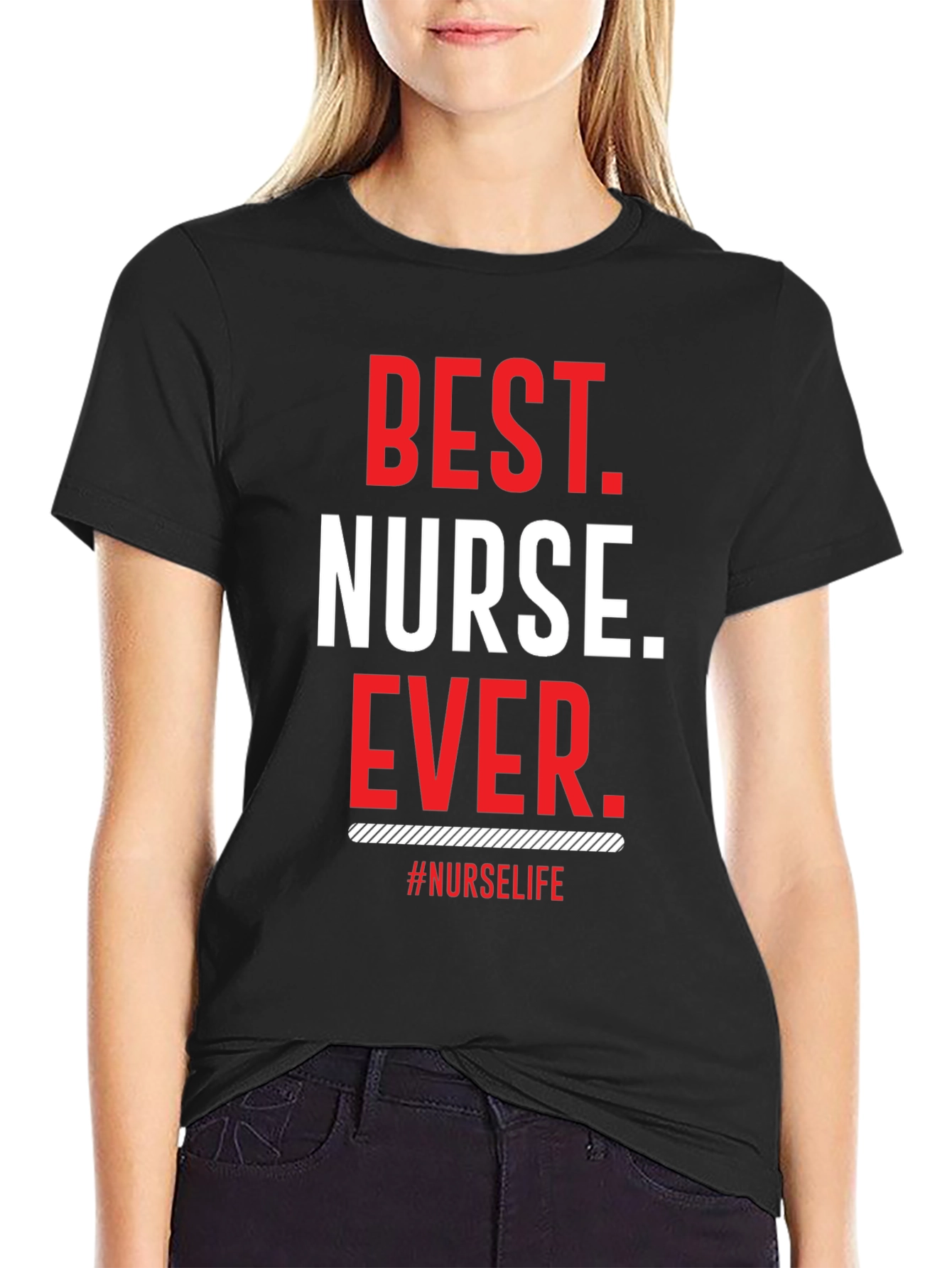 Best Nurse Ever T-Shirt - Nurse Life Tee
