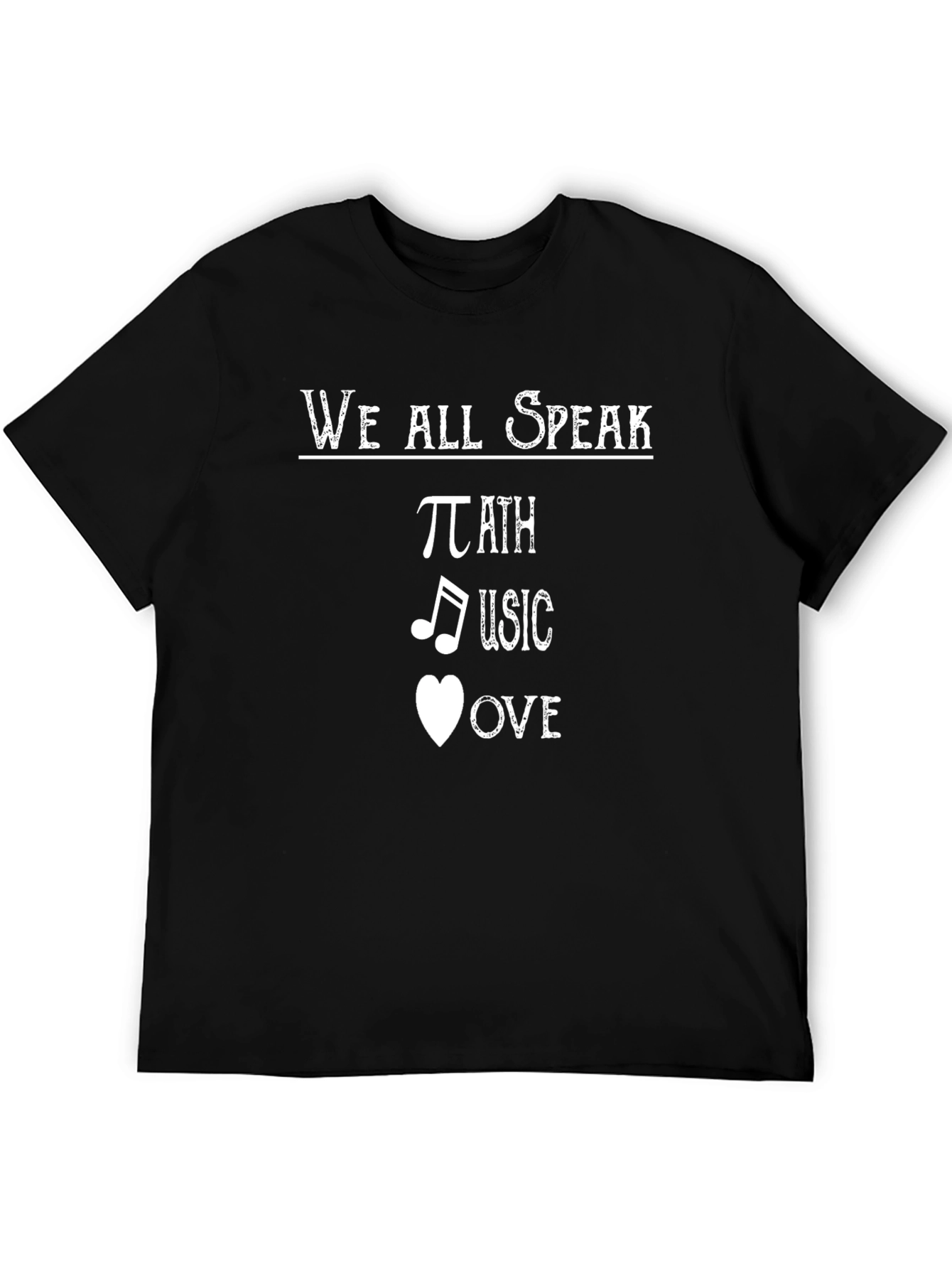 Math Music Love T-Shirt - Speak the Universal Language