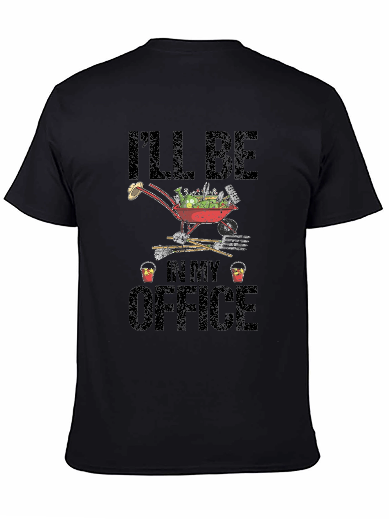 Gardening T-Shirt: Ill Be In My Office