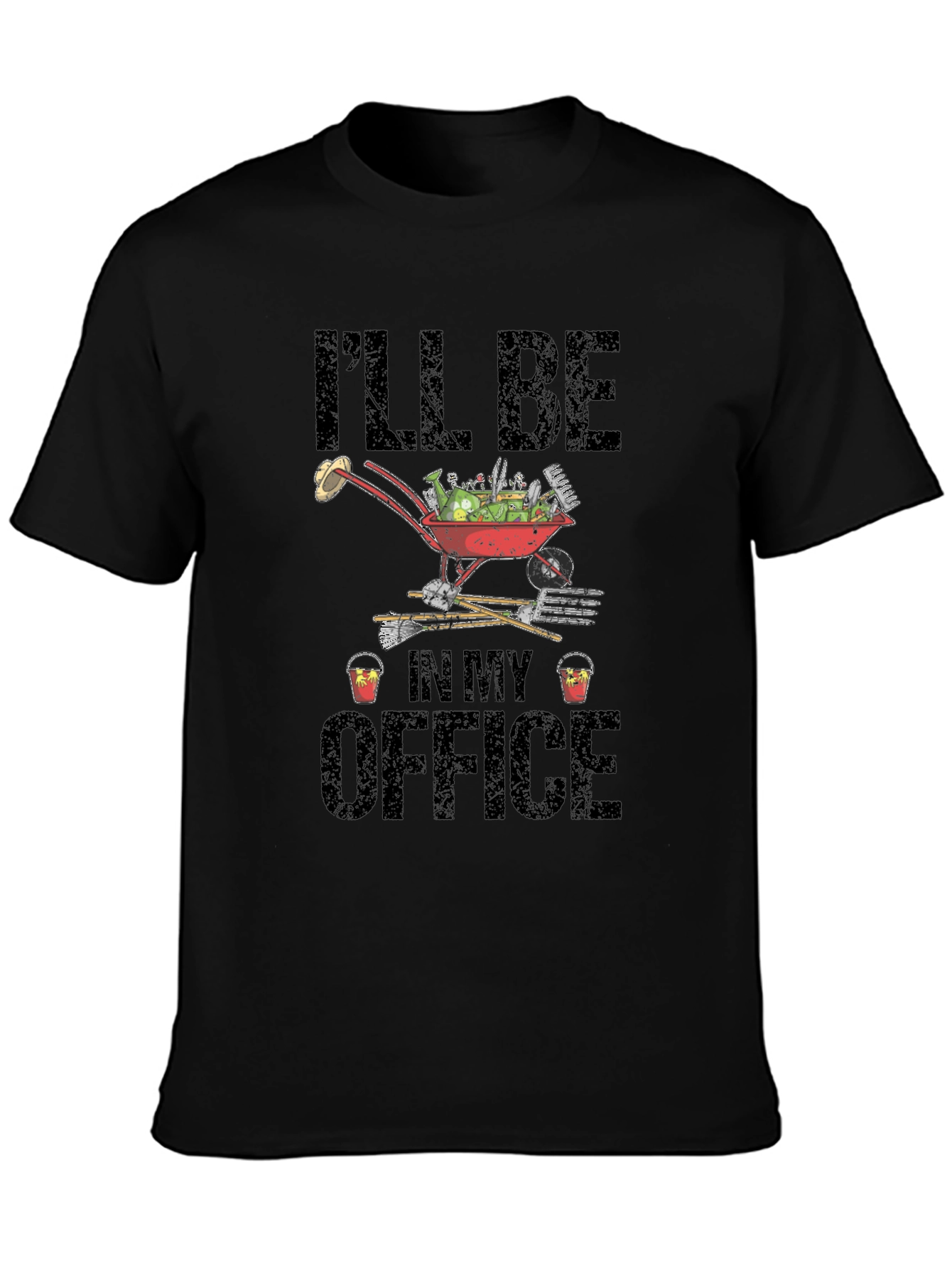 Gardening T-Shirt: Ill Be In My Office