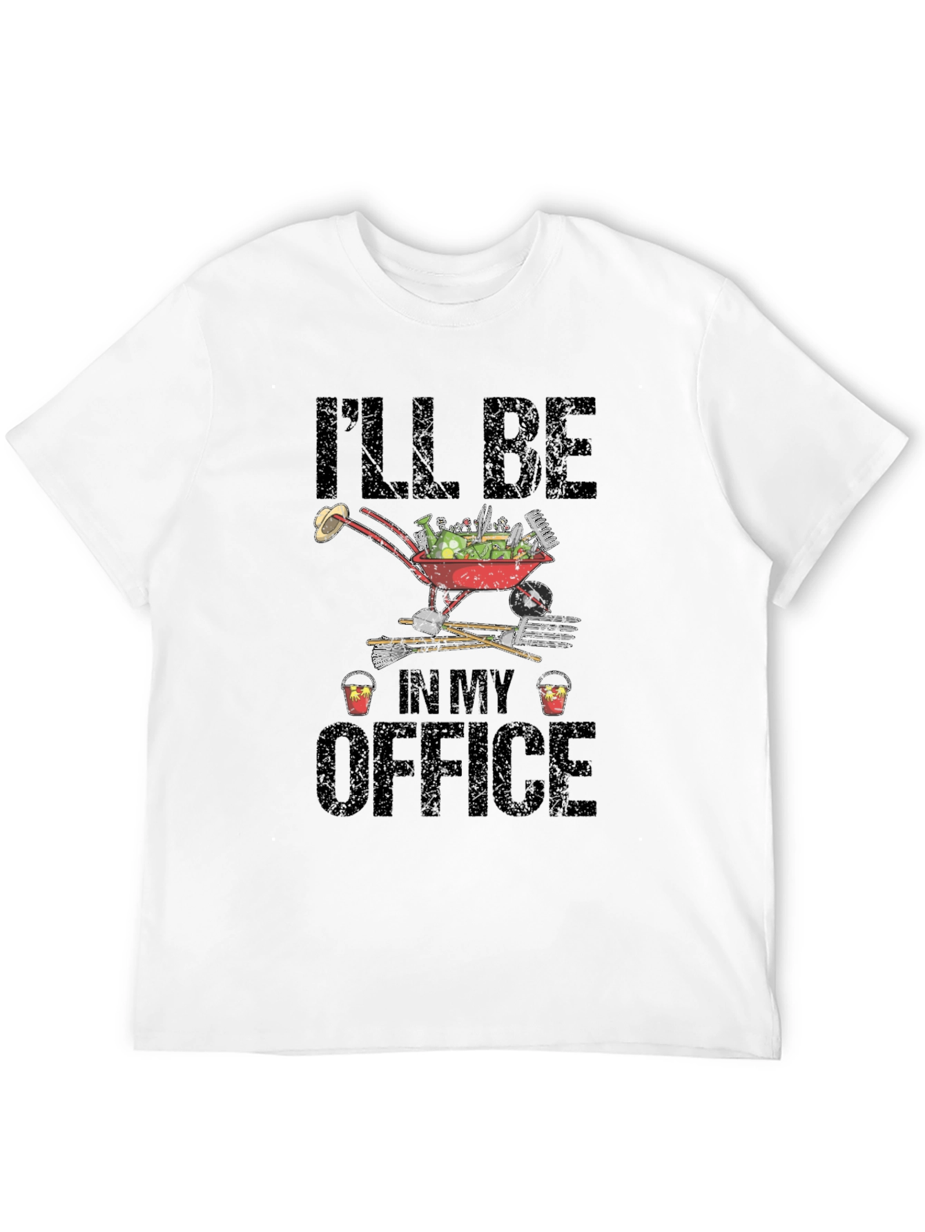 Gardening T-Shirt: Ill Be In My Office