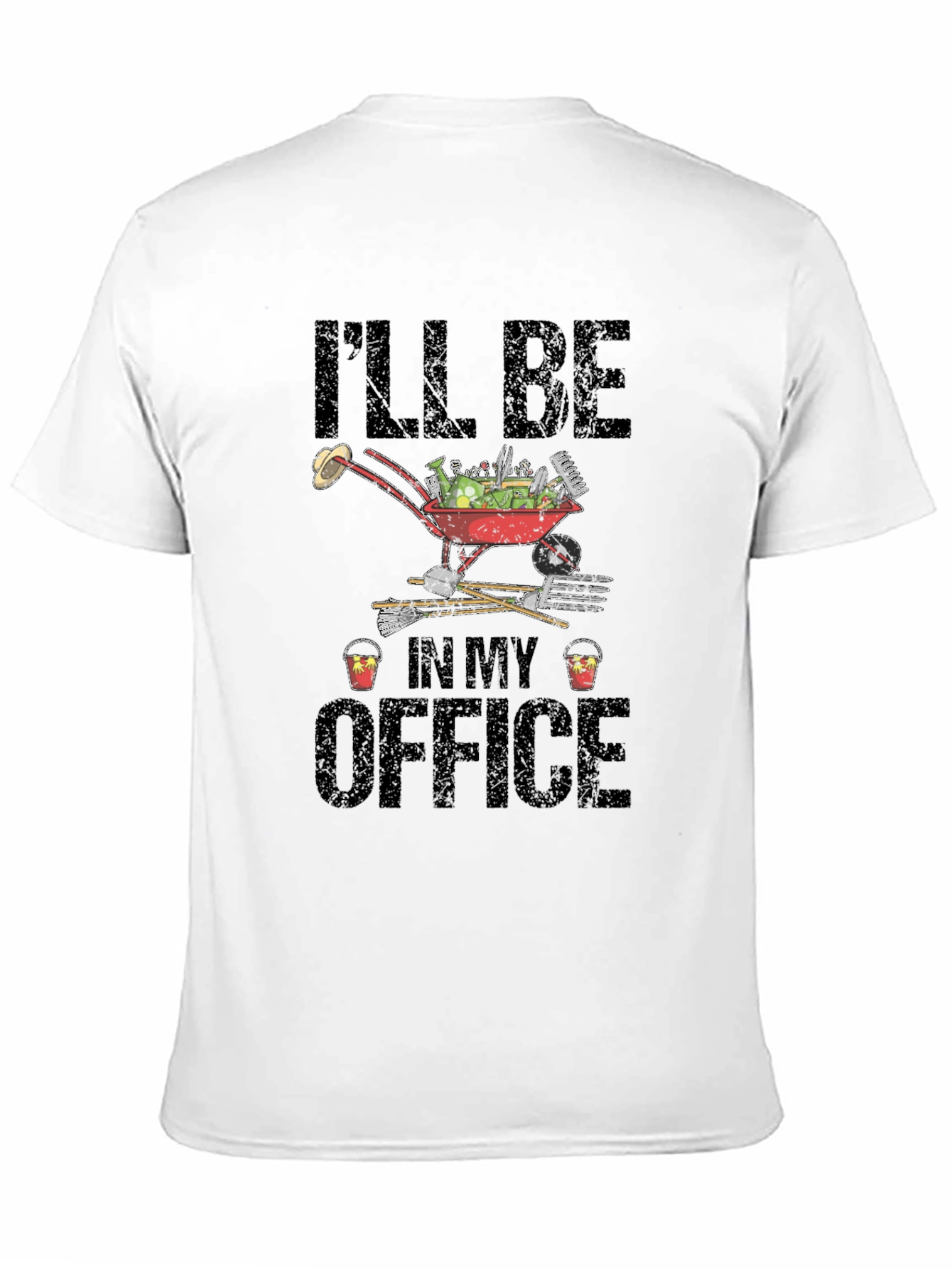 Gardening T-Shirt: Ill Be In My Office
