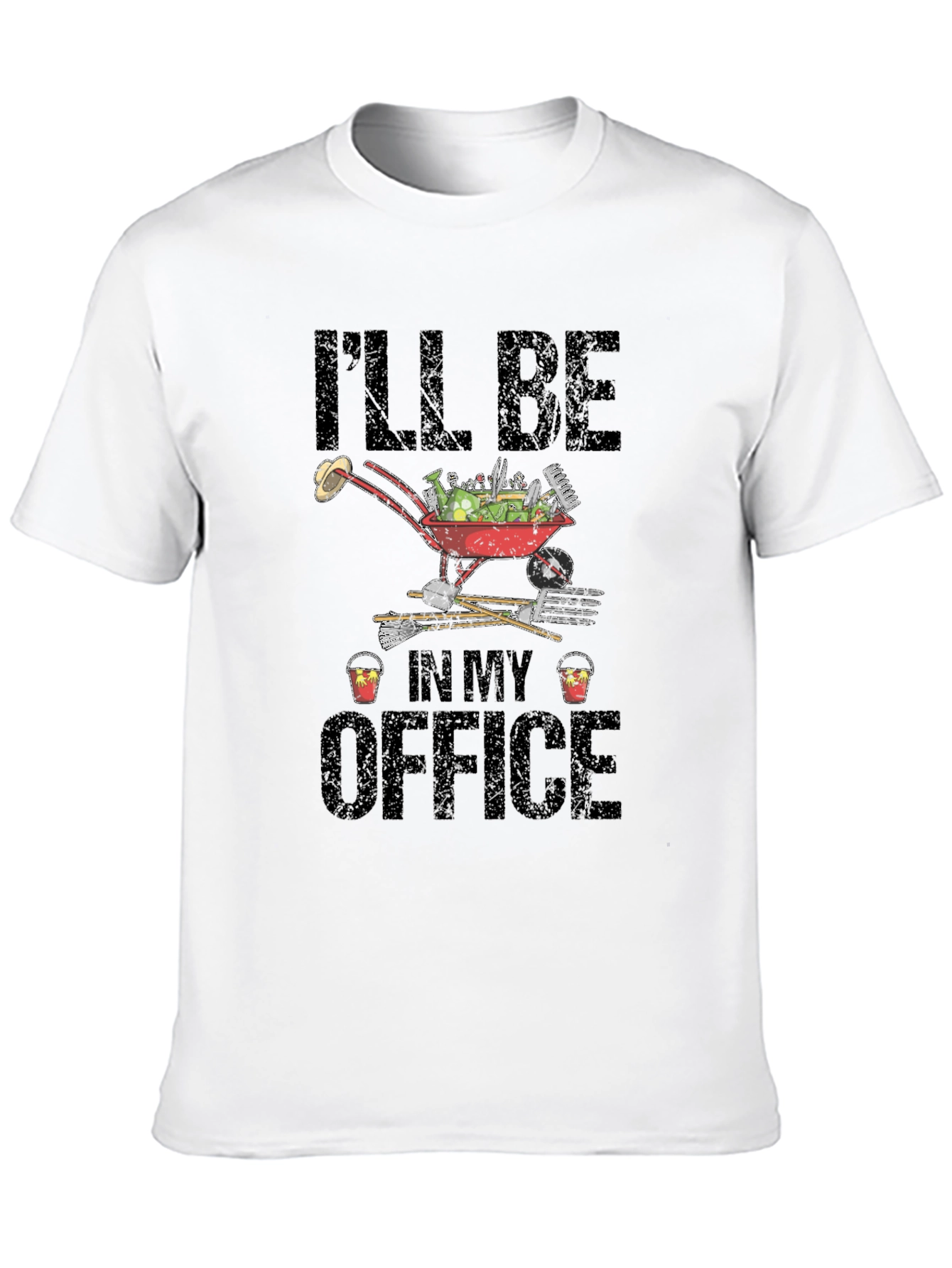 Gardening T-Shirt: Ill Be In My Office