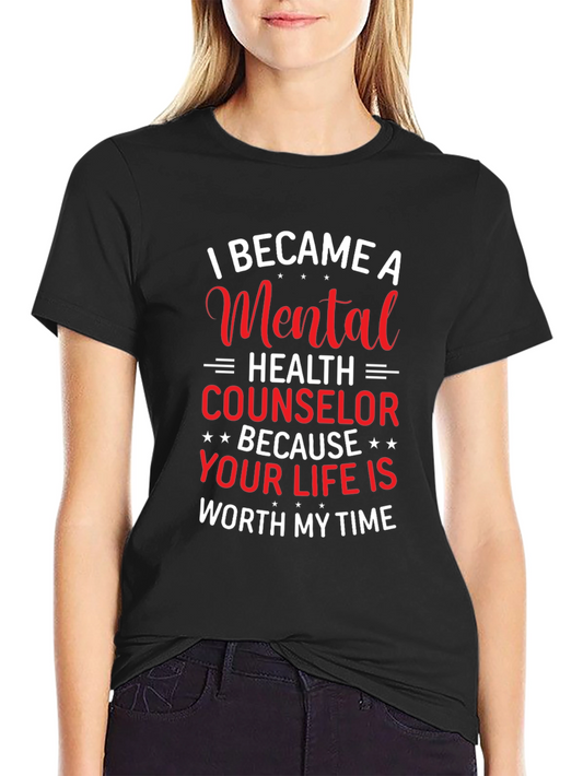 Mental Health Counselor T-Shirt - Worth My Time