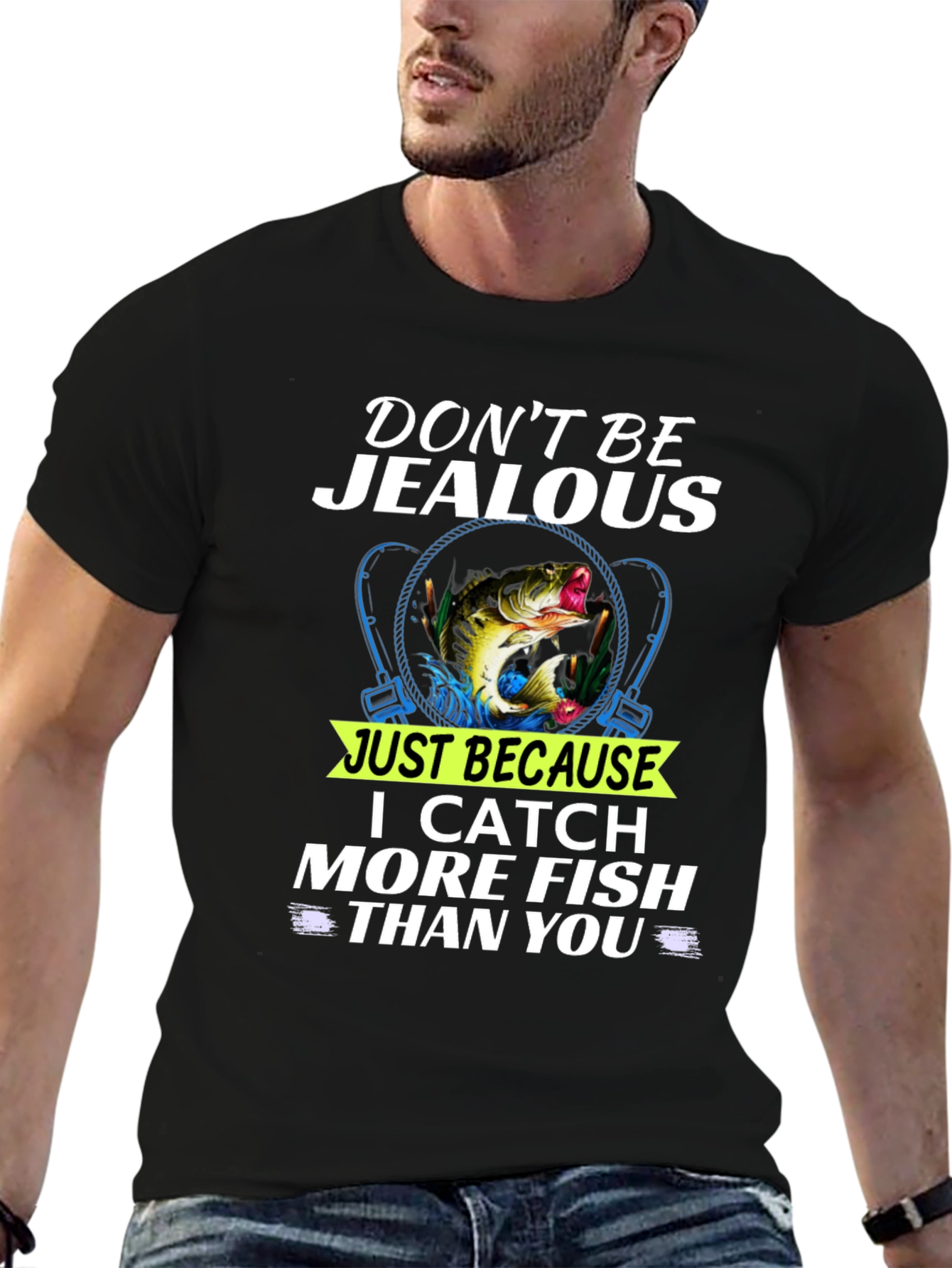 Dont Be Jealous Funny Fishing T-Shirt