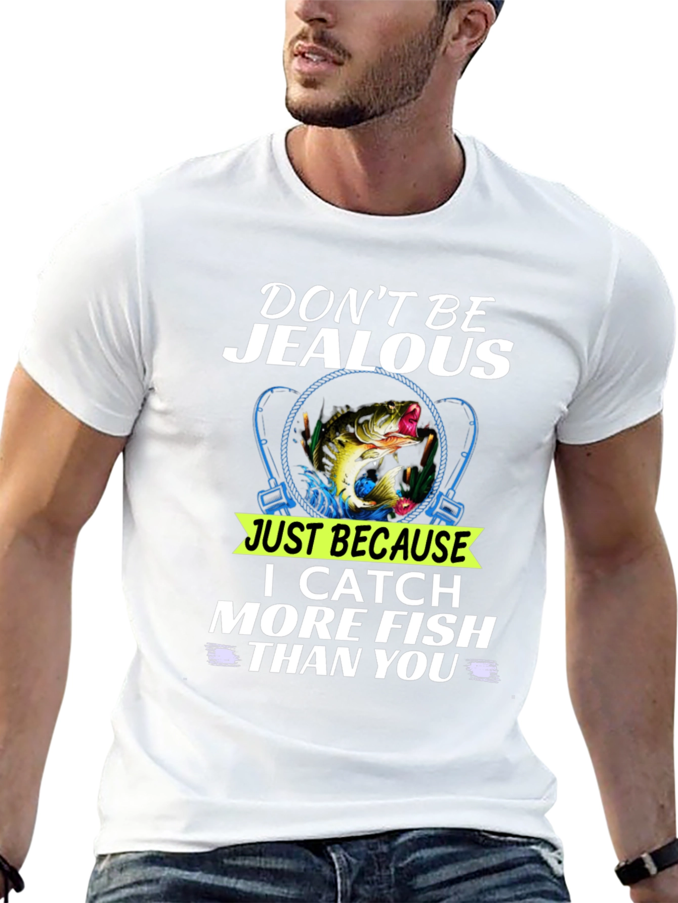 Dont Be Jealous Funny Fishing T-Shirt