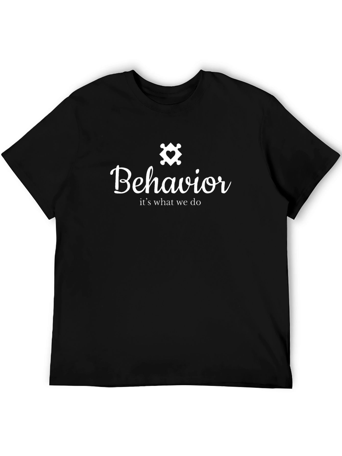 Behavior T-Shirt: Its What We Do - Black