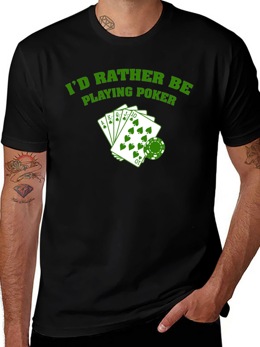 Id Rather Be Playing Poker Graphic T-Shirt