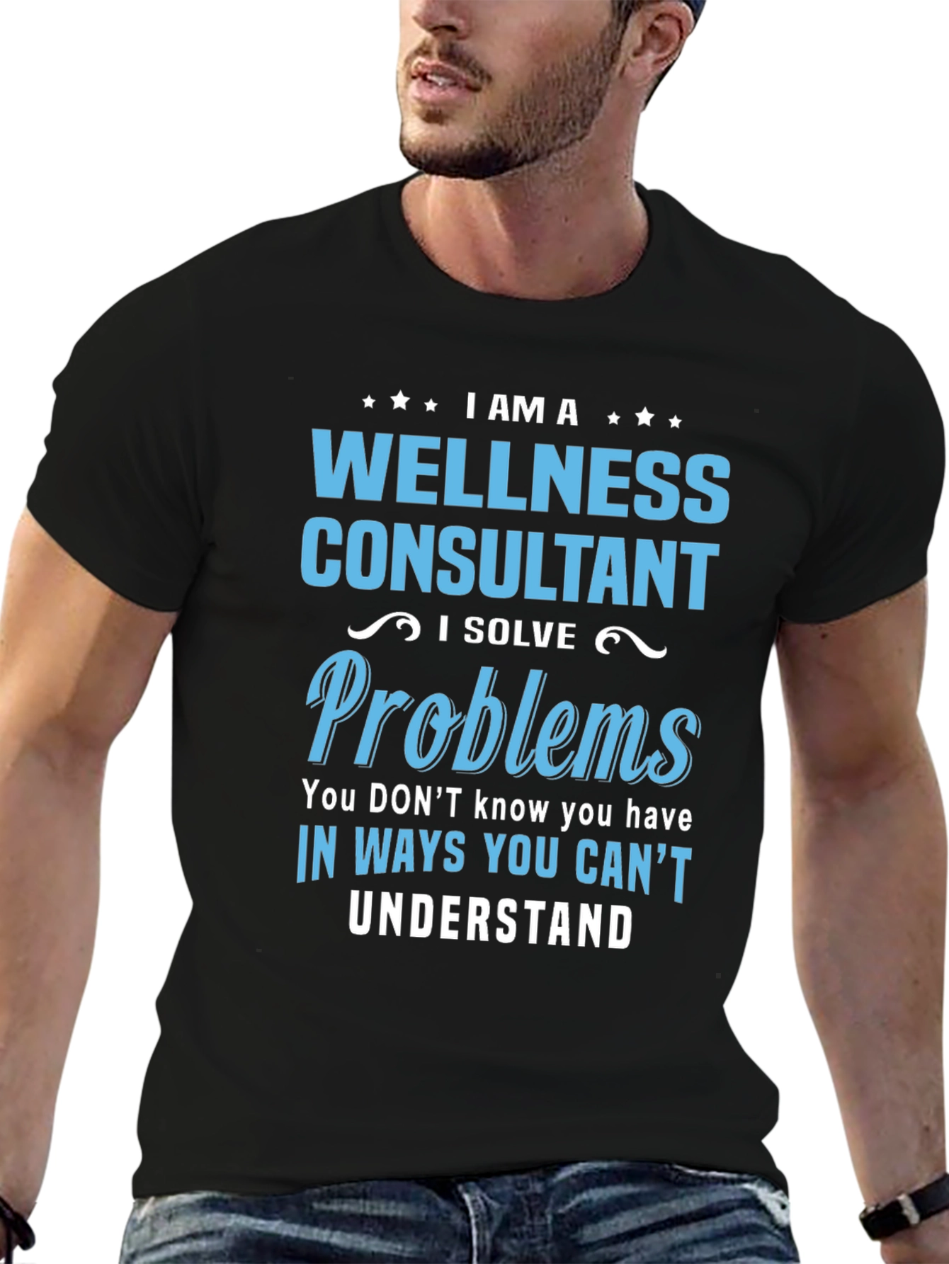 Wellness Consultant T-Shirt: I Solve Problems