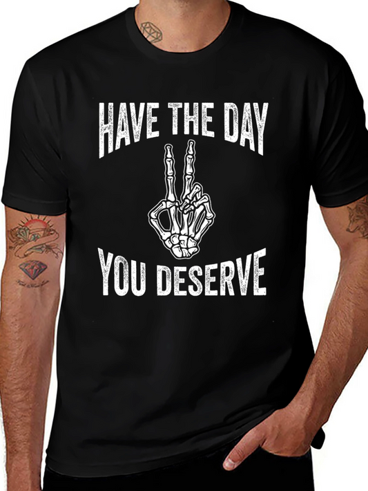 Have The Day You Deserve Skeleton Hand Peace Sign Black T-Shirt