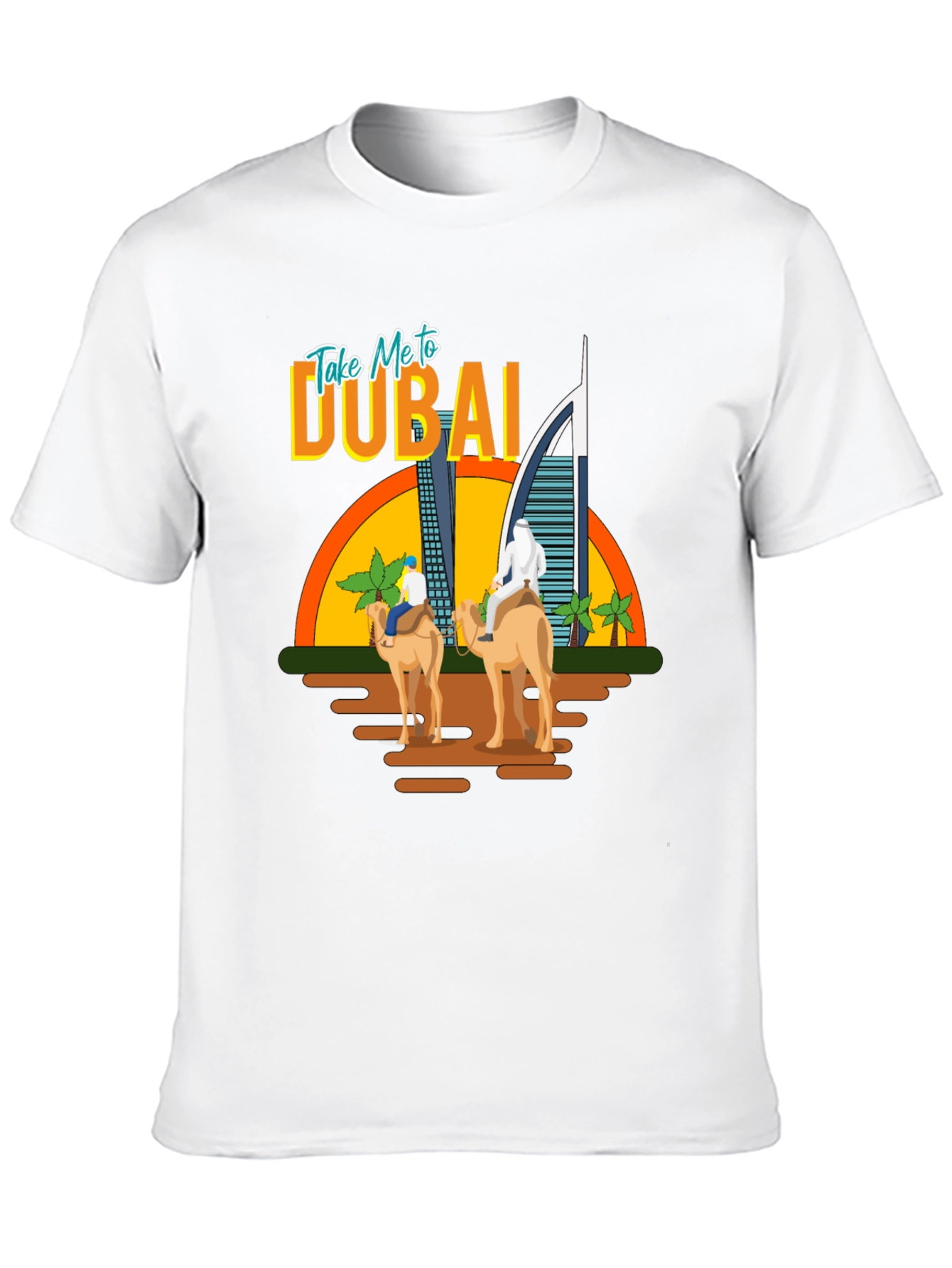 Take Me To Dubai T-Shirt