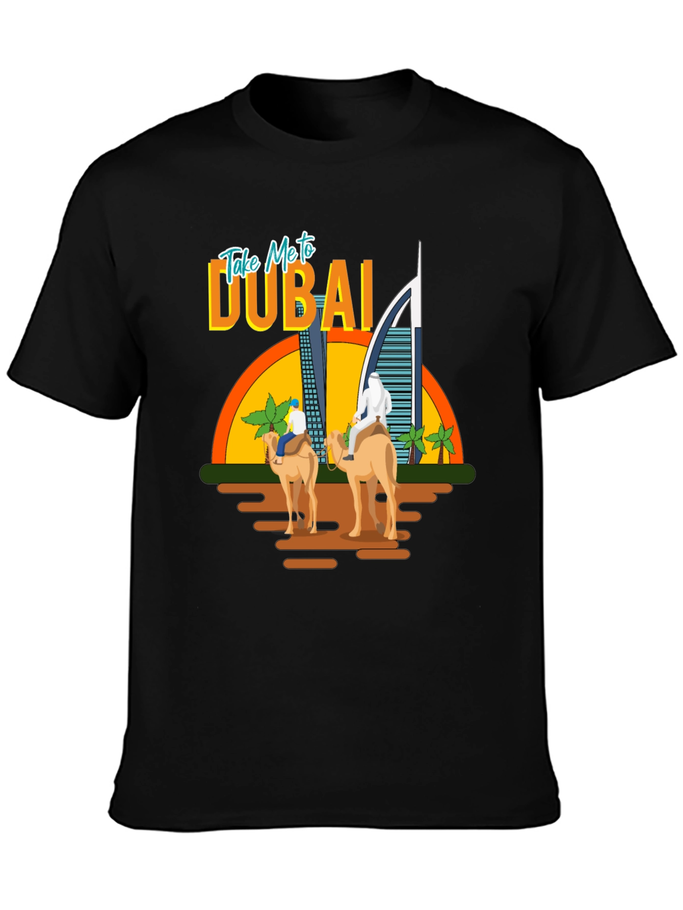 Take Me To Dubai T-Shirt