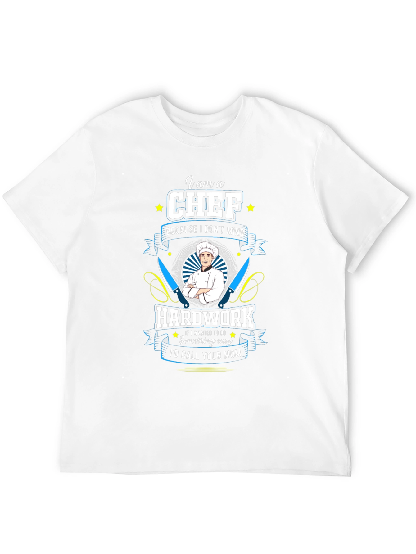 Chef T-Shirt: Hard Work Kitchen Humor
