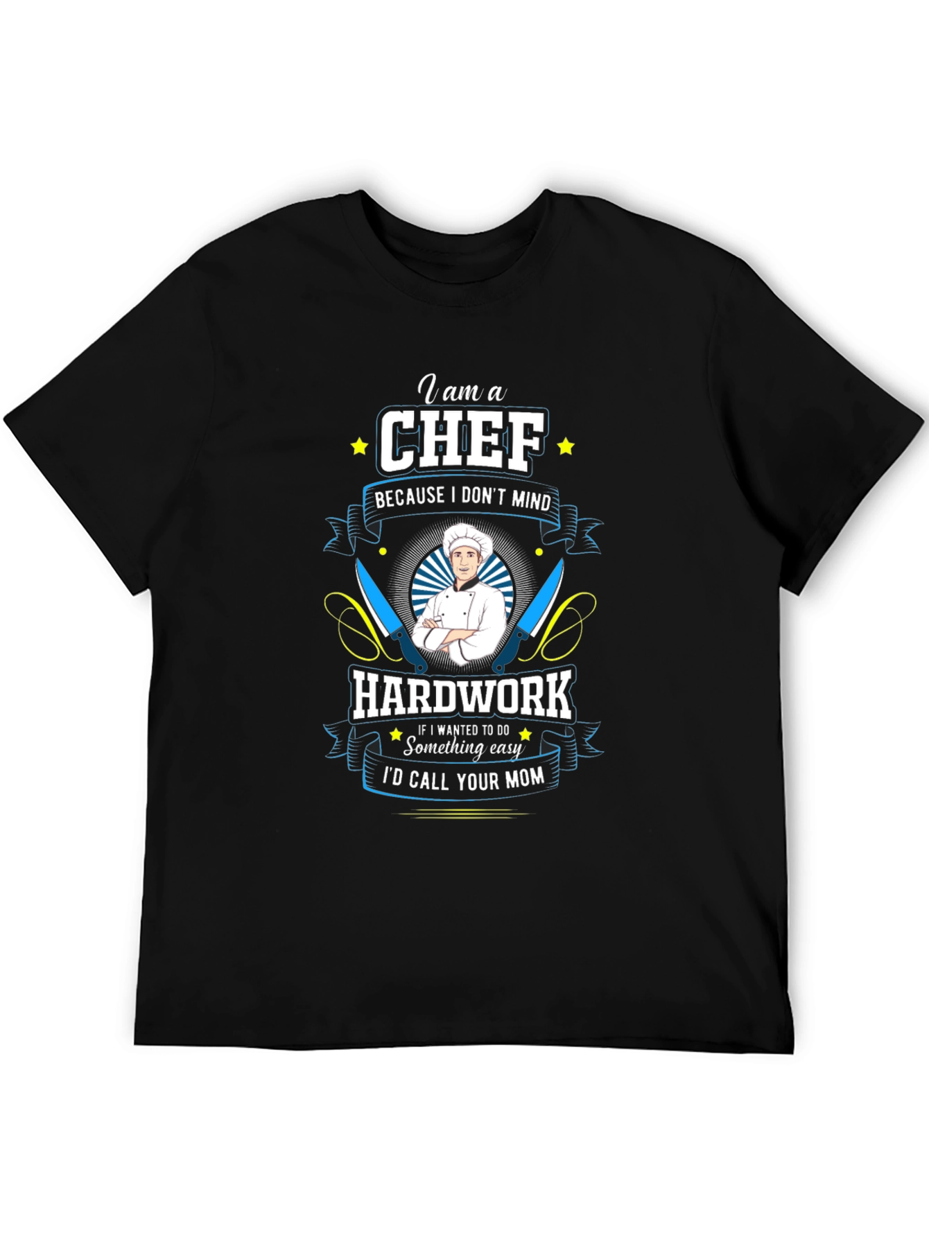 Chef T-Shirt: Hard Work Kitchen Humor