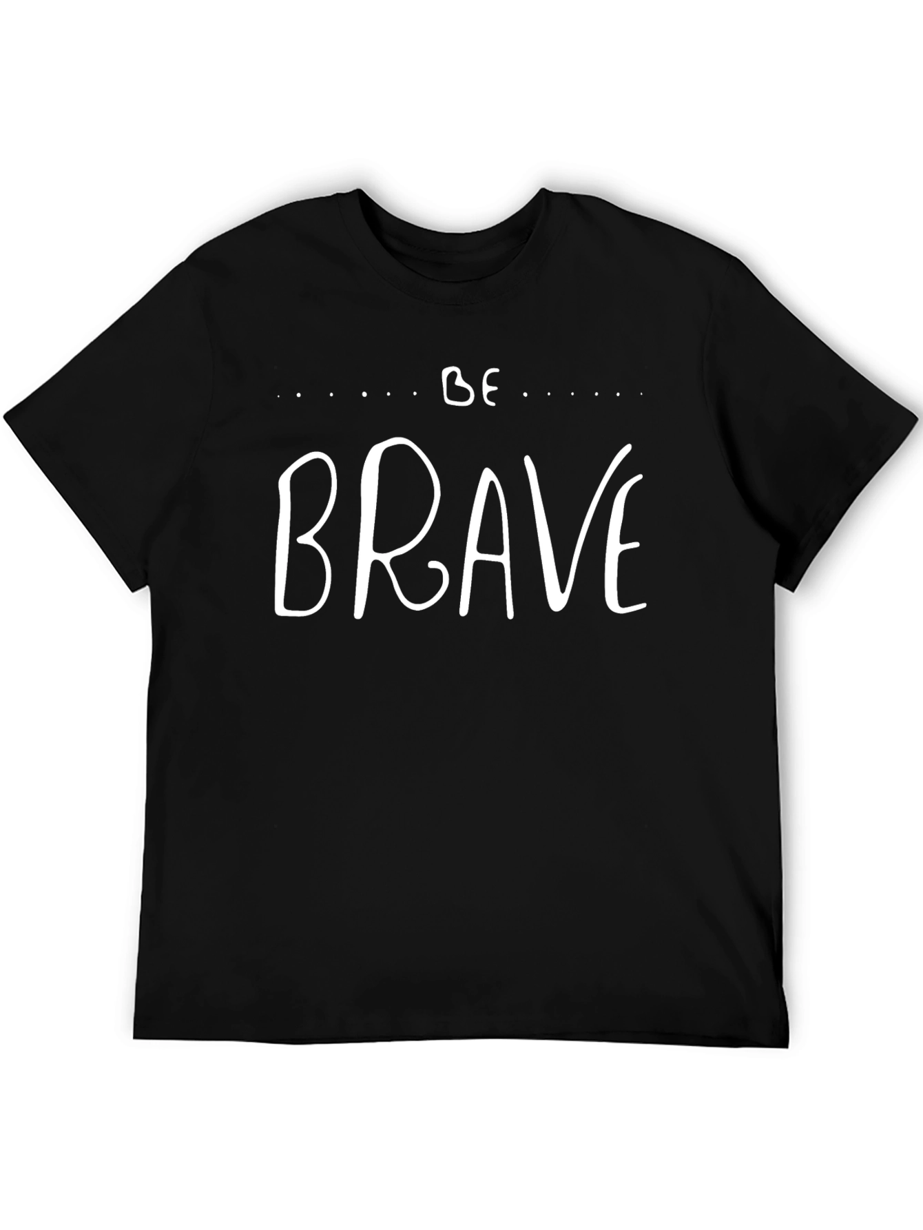Be Brave Graphic Tee - Soft Cotton Comfort