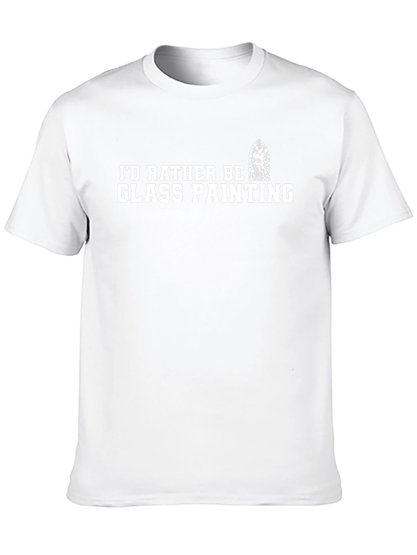 Glass Painting T-Shirt - Id Rather Be...